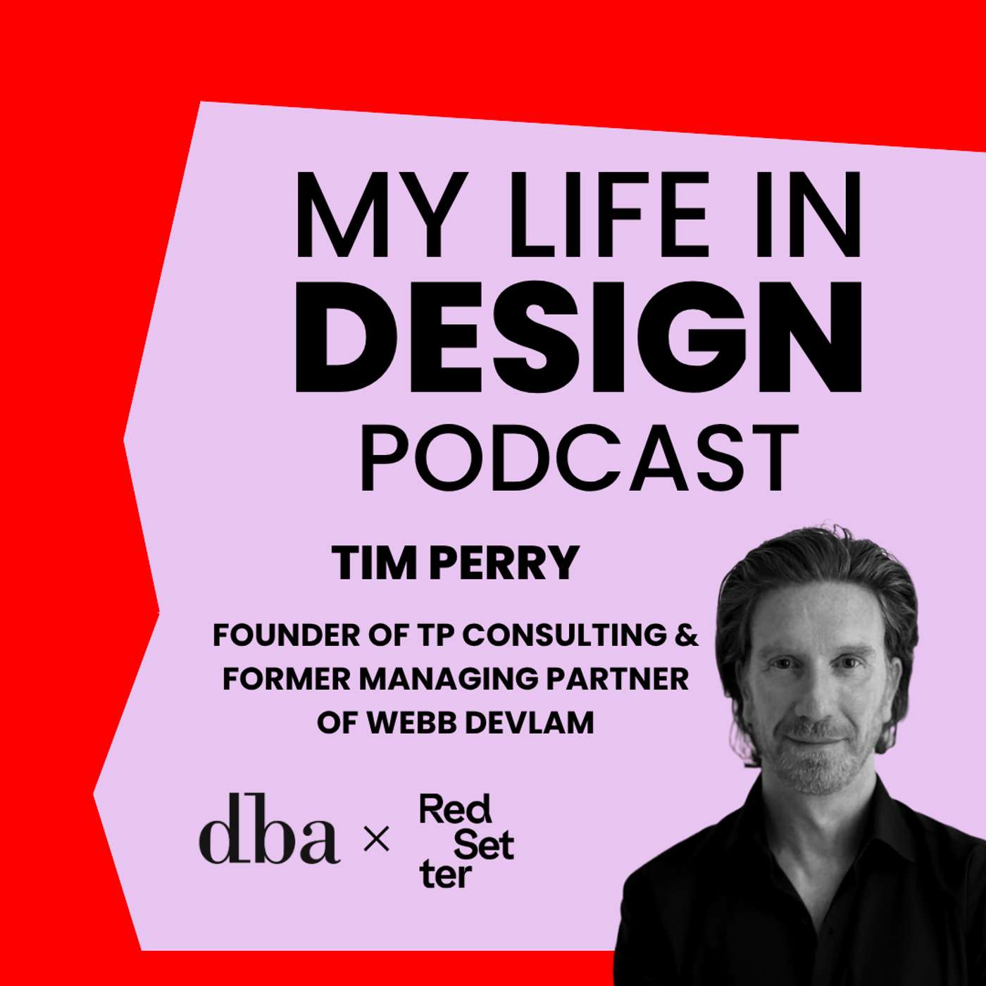 Tim Perry - Founder of TP Consulting & Former Managing Partner of Webb deVlam