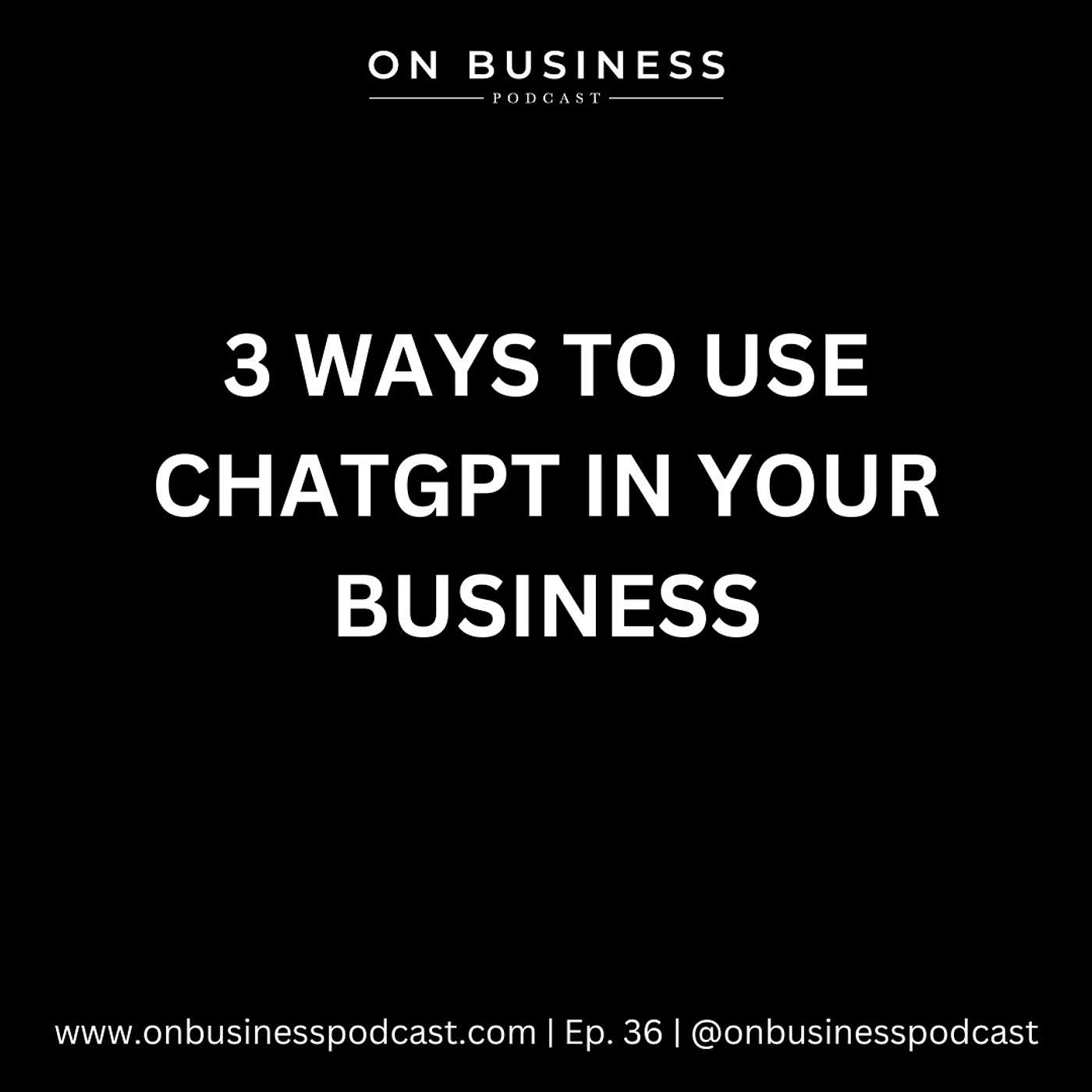 3 Ways to Start Using Chat GPT to Streamline Your Business