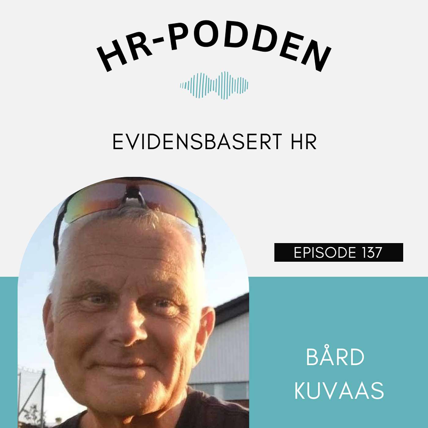 137: Evidensbasert HR med Bård Kuvaas