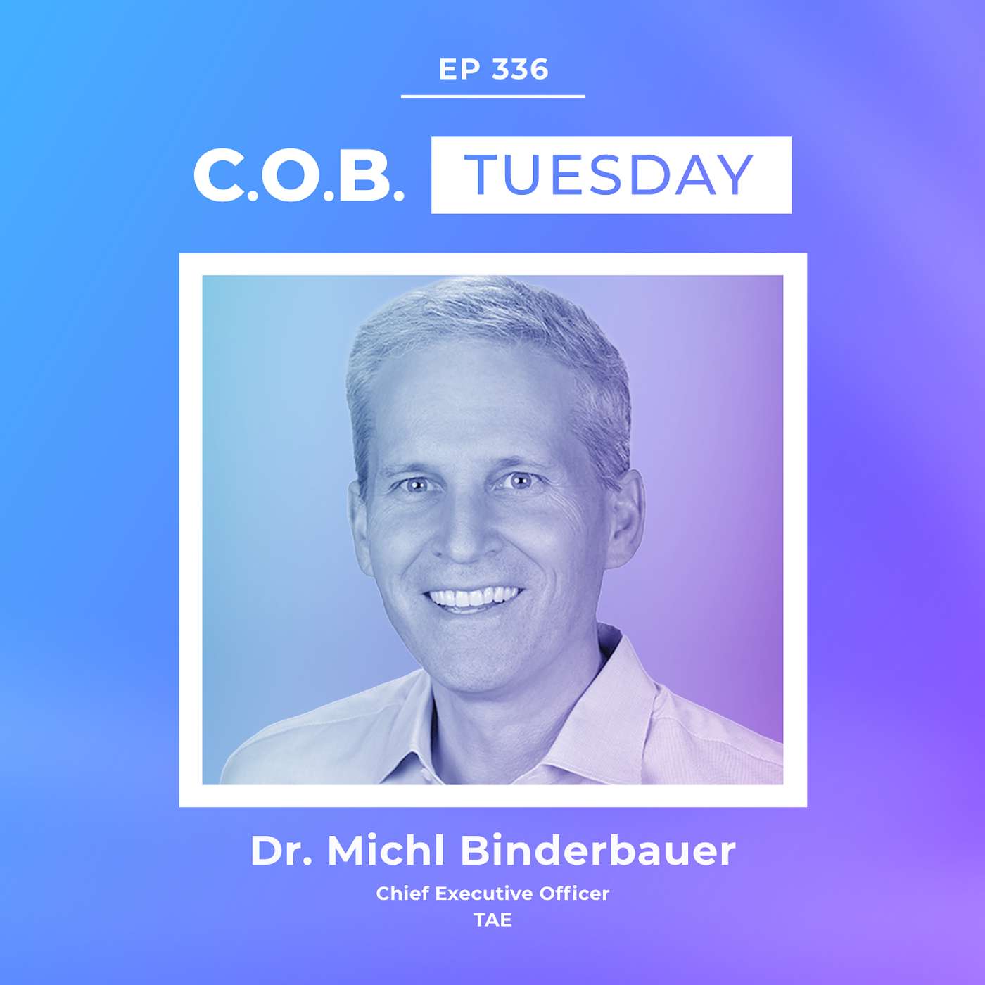 "Commercialization Is Really Around the Corner" – Dr. Michl Binderbauer, TAE Technologies