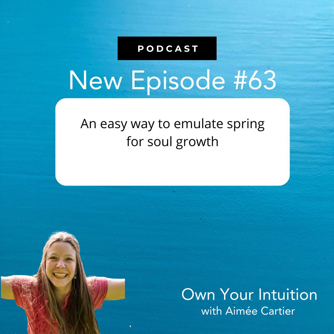 63. An easy way to emulate spring for soul growth