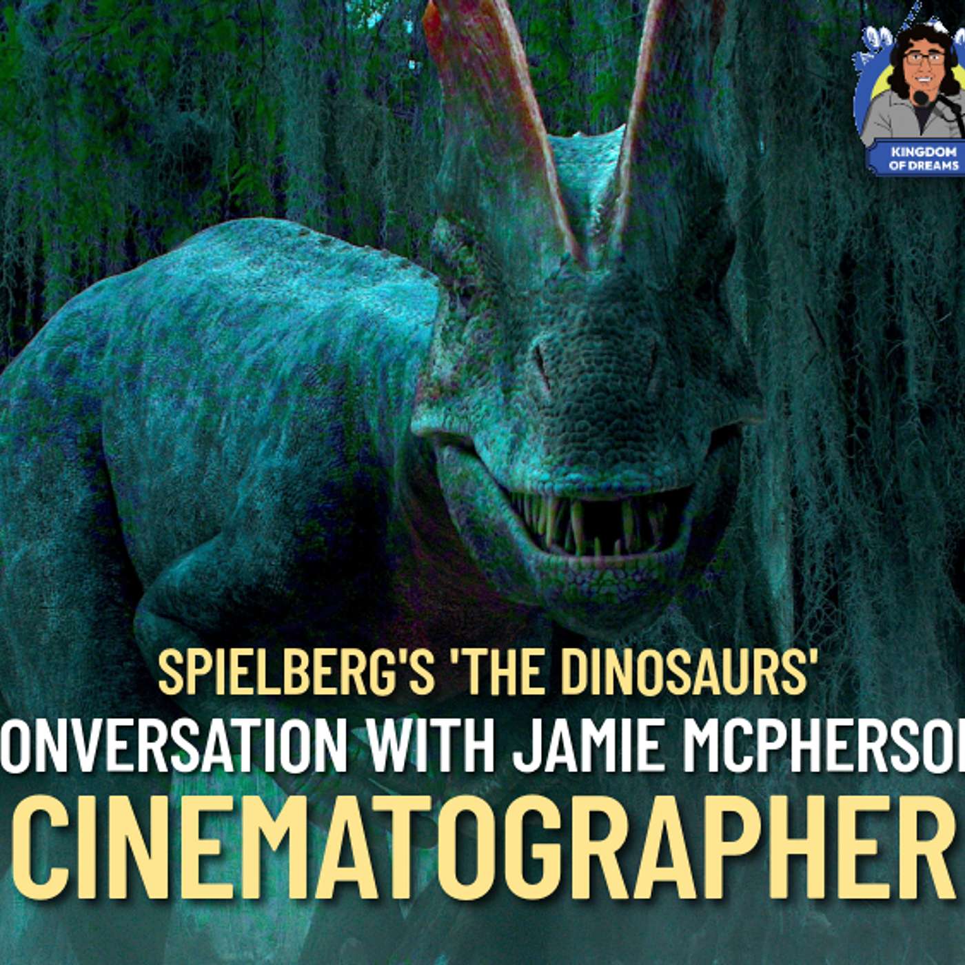 EP 293 - 'The Dinosaurs' - Cinematographer - Jamie Mcpherson - Steven Spielberg