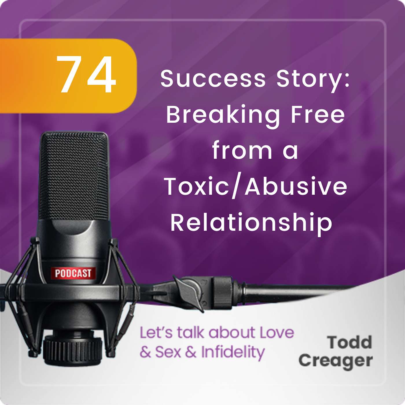 Podcast Episode #74: Success Story: Breaking Free from a Toxic/Abusive Relationship episode artwork