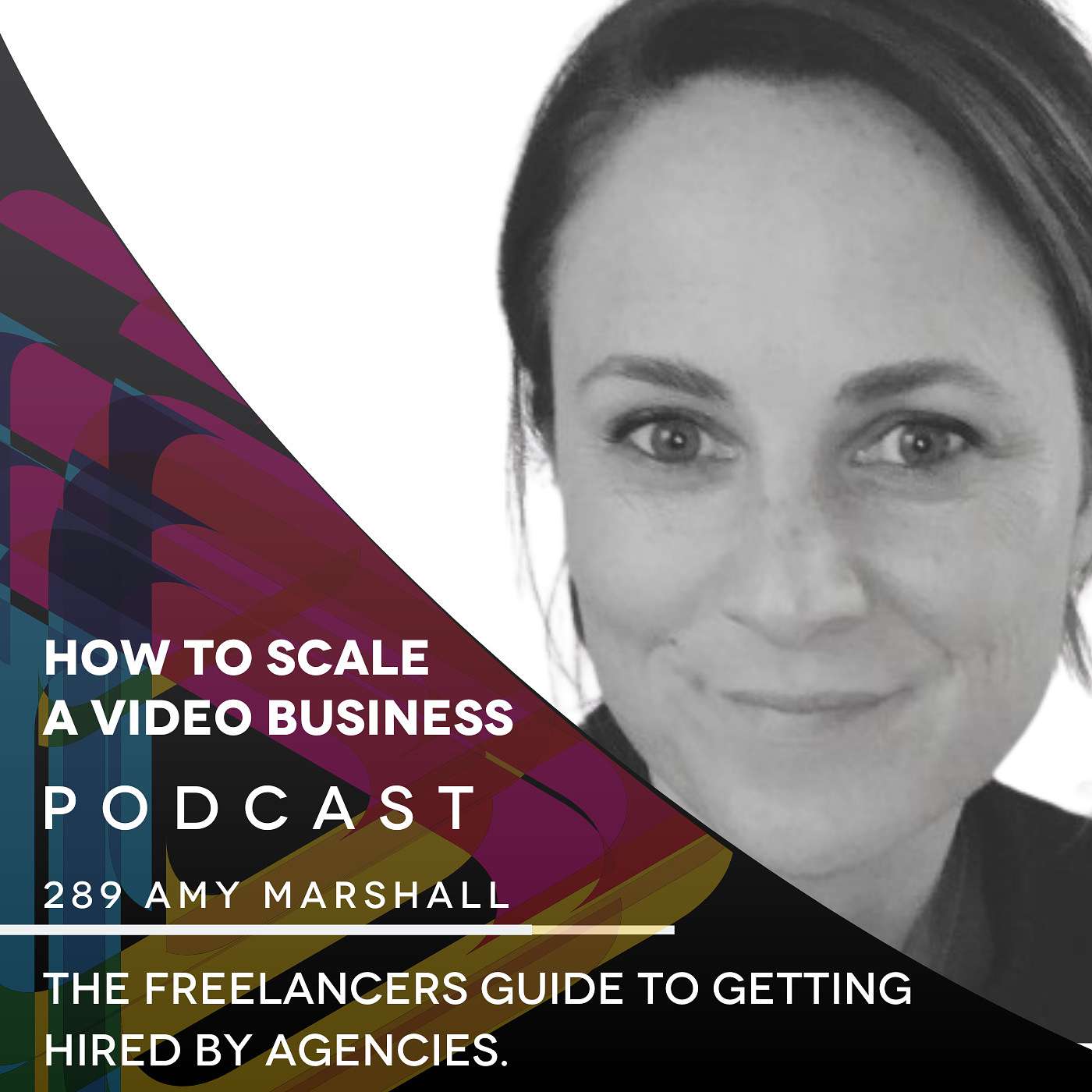 The Freelancers guide to getting hired by agencies with Amy Marshall. EP #289 episode artwork