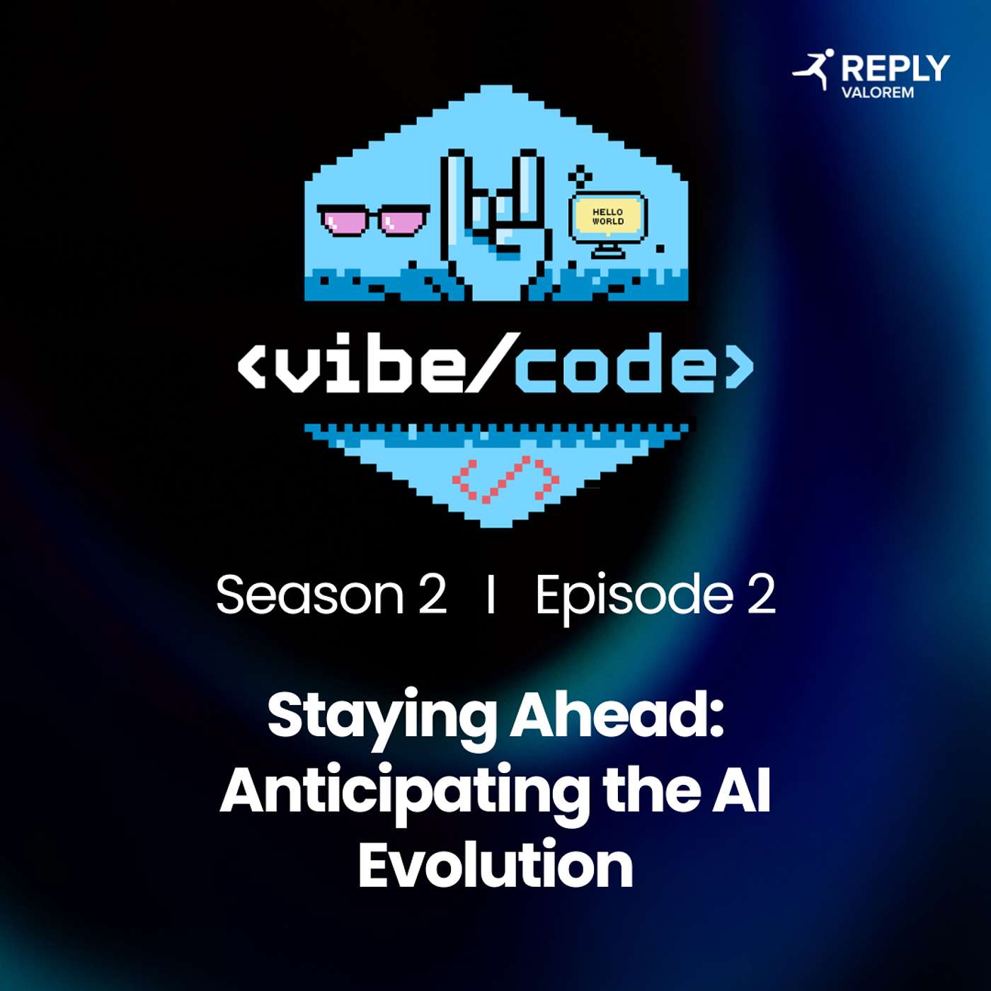 VibeCode Season 2 Episode 2 I Staying Ahead: Anticipating the AI Evolution episode artwork