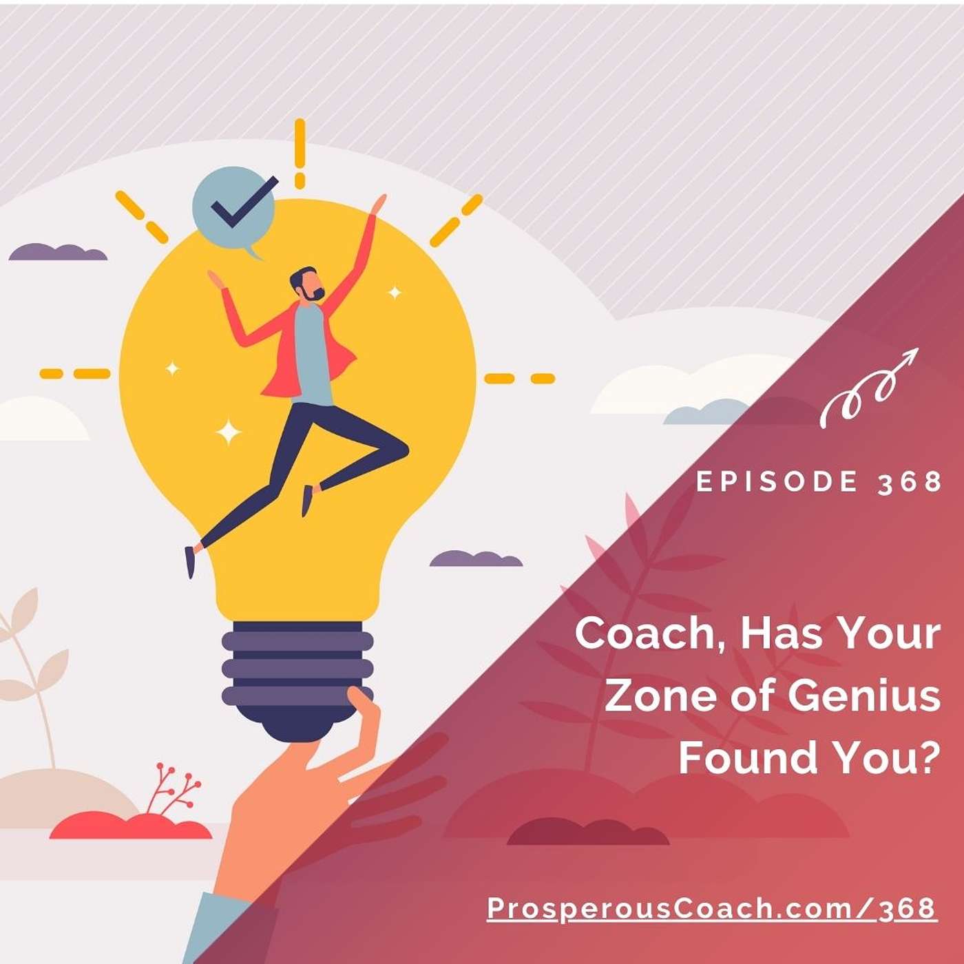 368: Coach, Has Your Zone of Genius Found You?