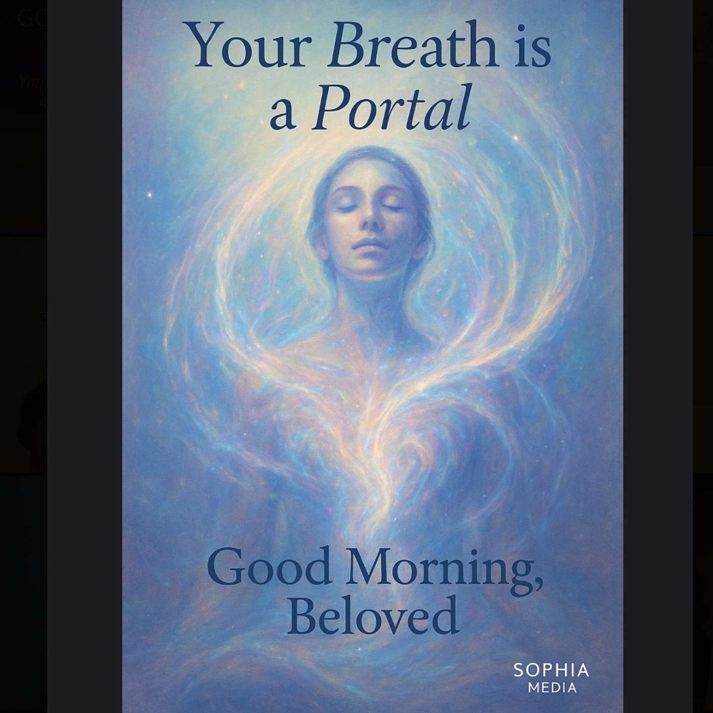 Good Morning, Beloved, E4: Your Breath Is a Portal