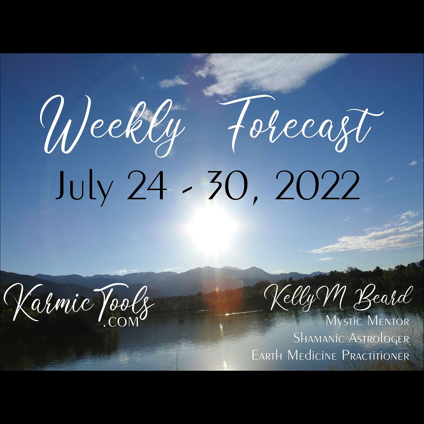 July 24 - 30, 2022 KarmicTools Weekly Forecast + Events