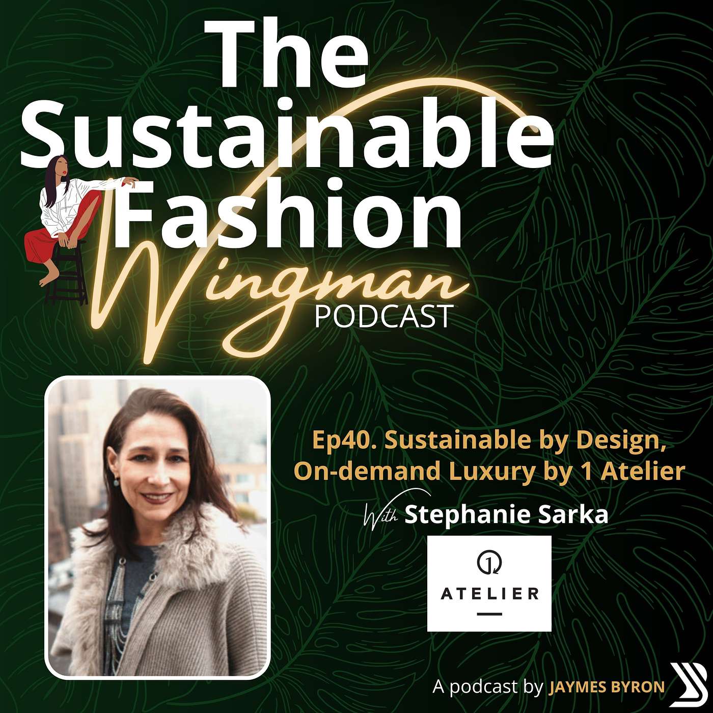 Sustainable by Design, On-demand Luxury by 1 Atelier, with Stephanie Sarka