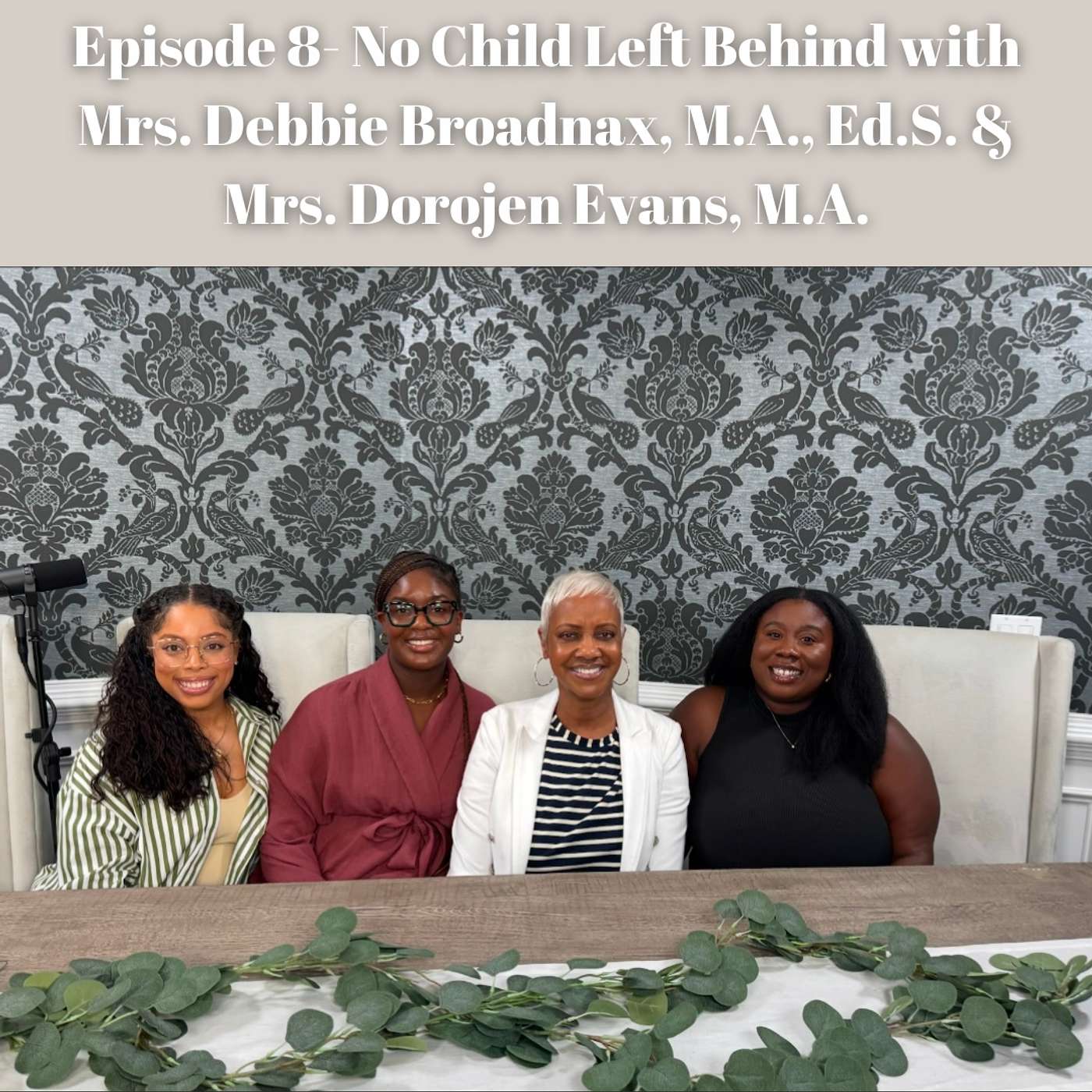 No Child Left Behind with Mrs. Debbie Broadnax, M.A., Ed.S. & Mrs. Dorojen Evans, M.A. episode artwork