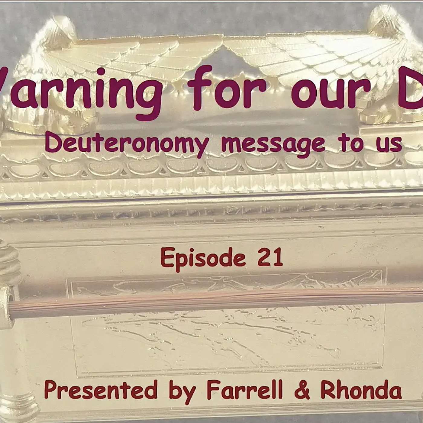 EP 21 Deuteronomy ”A Warning for Our Day”  Farrell Pickering