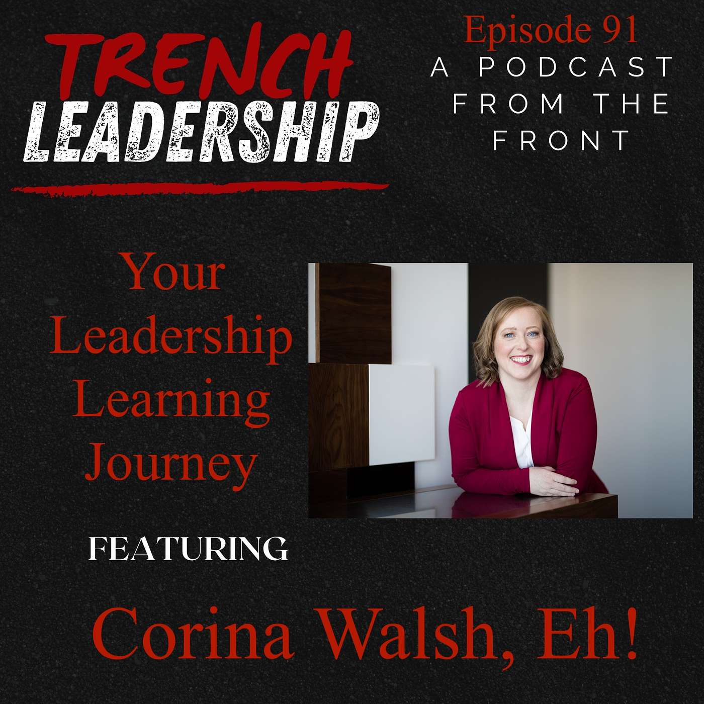 E91 – Your Leadership Learning Journey featuring Corina Walsh, Eh! episode artwork