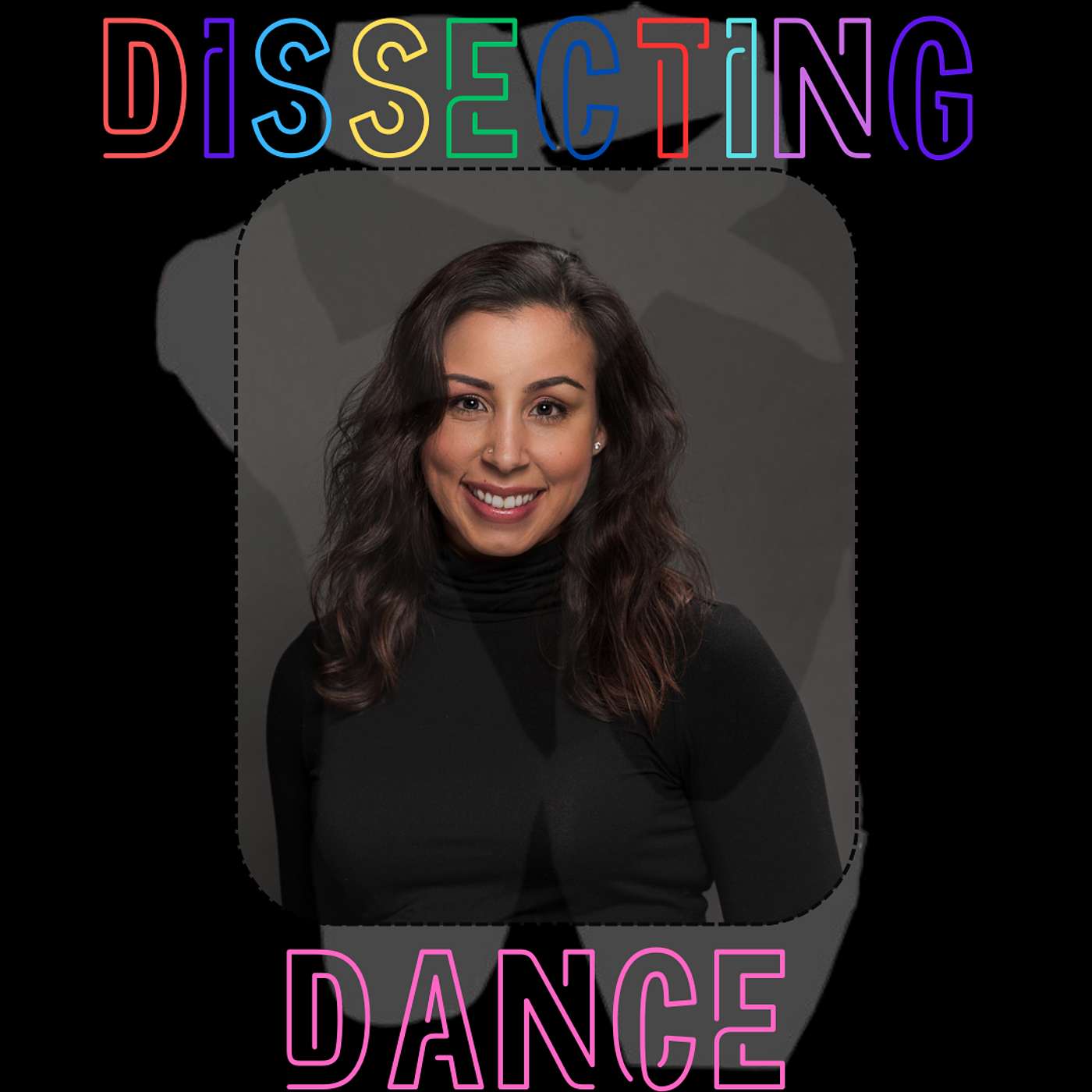 Dissecting Dance: Kickin it with Ren - Inclusion in Dance Education with Liz Quiñones