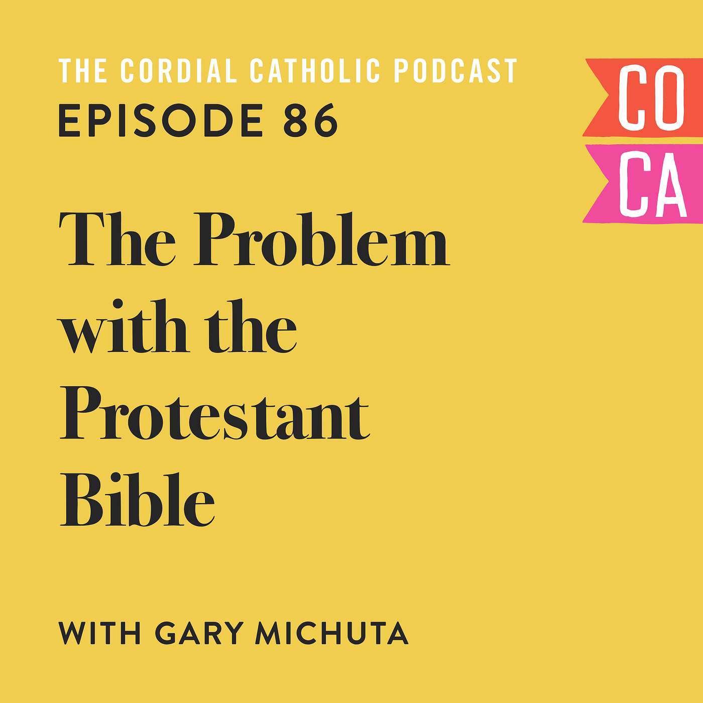 086: The Problem with the Protestant Bible (w/ Gary Michuta)