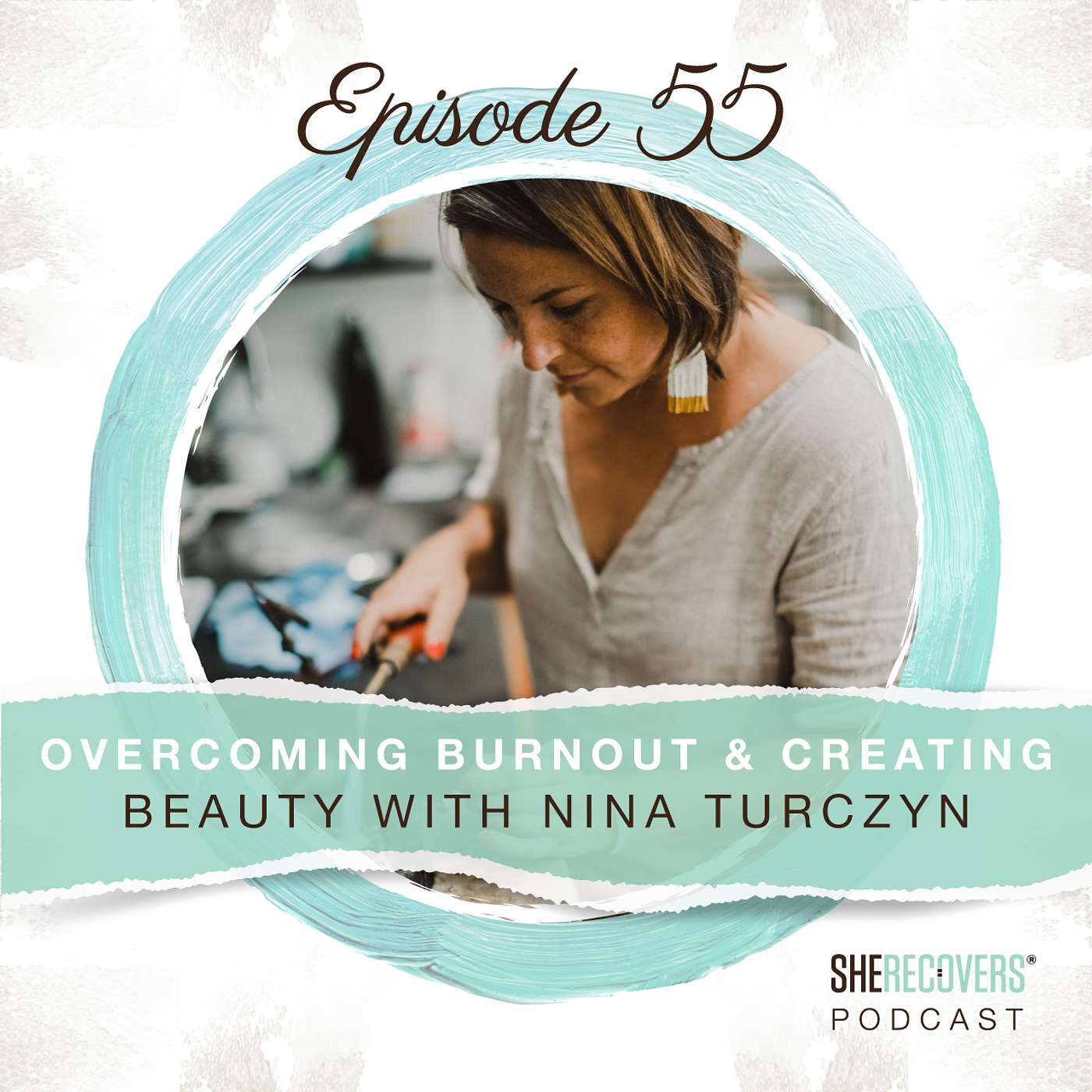 Episode 55: Overcoming Burnout & Creating Beauty with Nina Turczyn