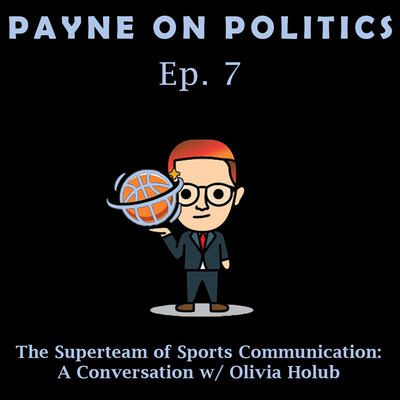 The Superteam of Sports Communication: A Conversation w/ Olivia Holub | Payne on Politics The Superteam of Sports Communication: A Conversation w/ Olivia Holub | Payne on Politics