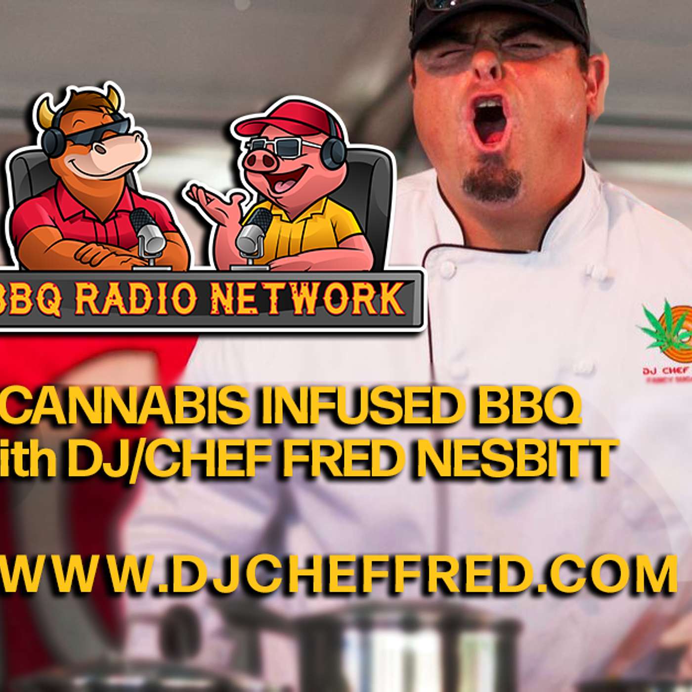 CANNABIS INFUSED BBQ?!? with CHEF FRED NESBITT on BBQ RADIO NETWORK