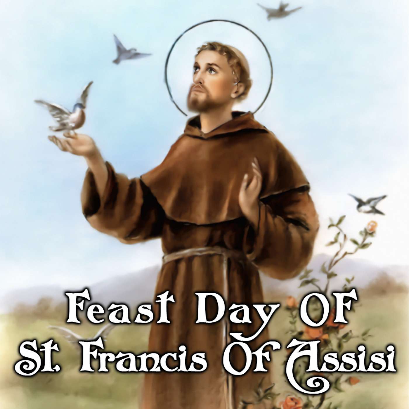 Season 3 Episode 94 - Feast of St. Francis of Assisi