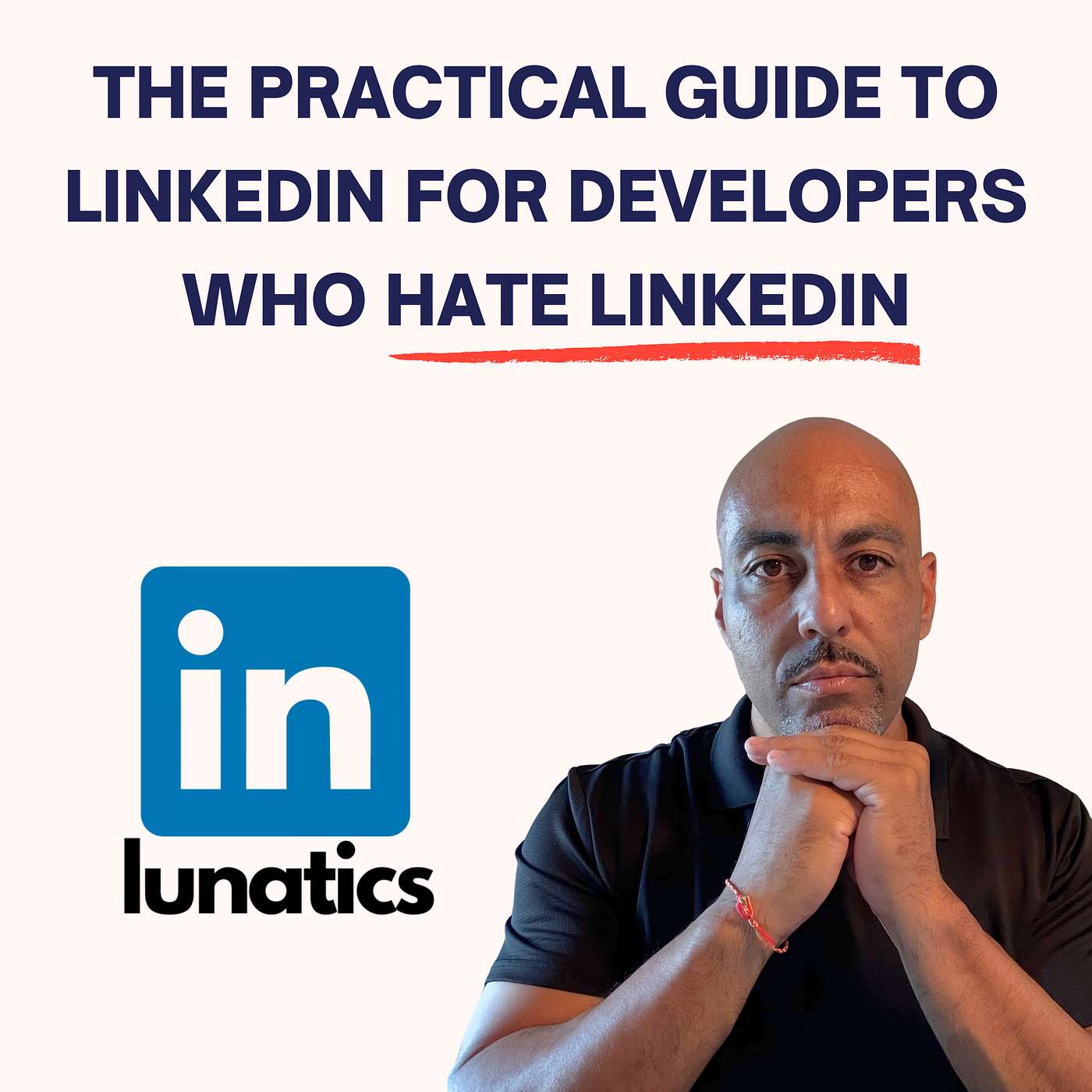 #283 - The Practical Guide to LinkedIn for Developers Who Hate LinkedIn