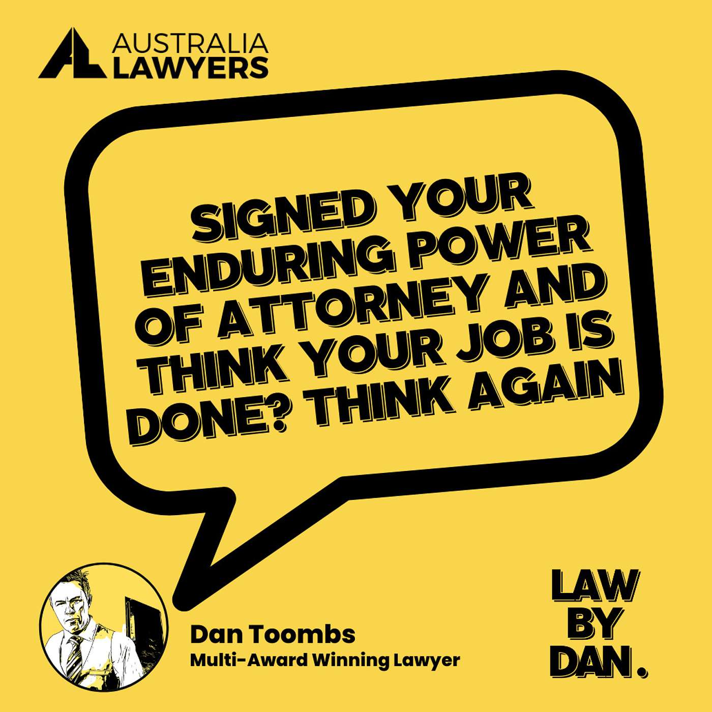 Signed Your Enduring Power of Attorney and Think Your Job is Done? Think Again!