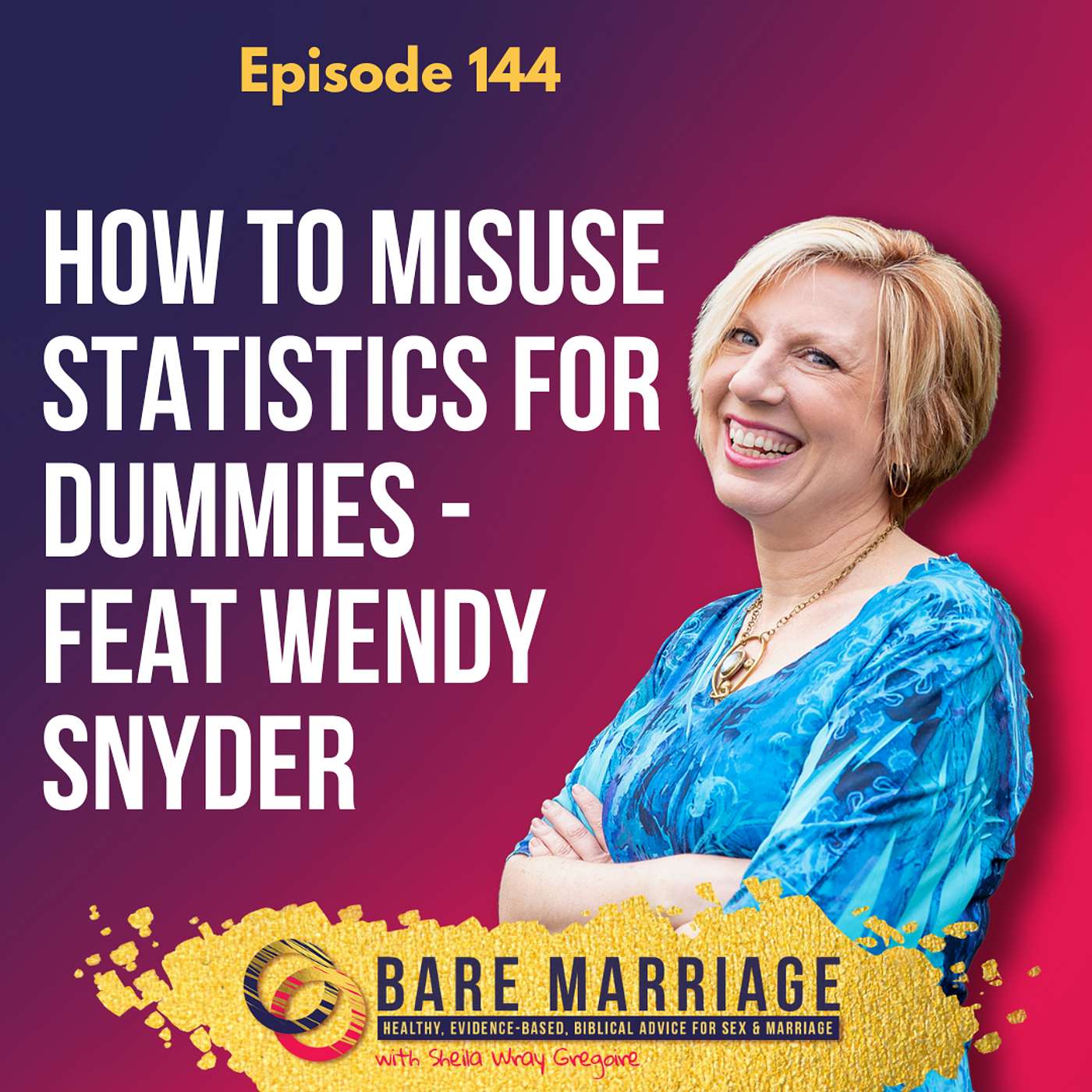 Episode 144: How To Misuse Statistics for Dummies - feat Wendy Snyder