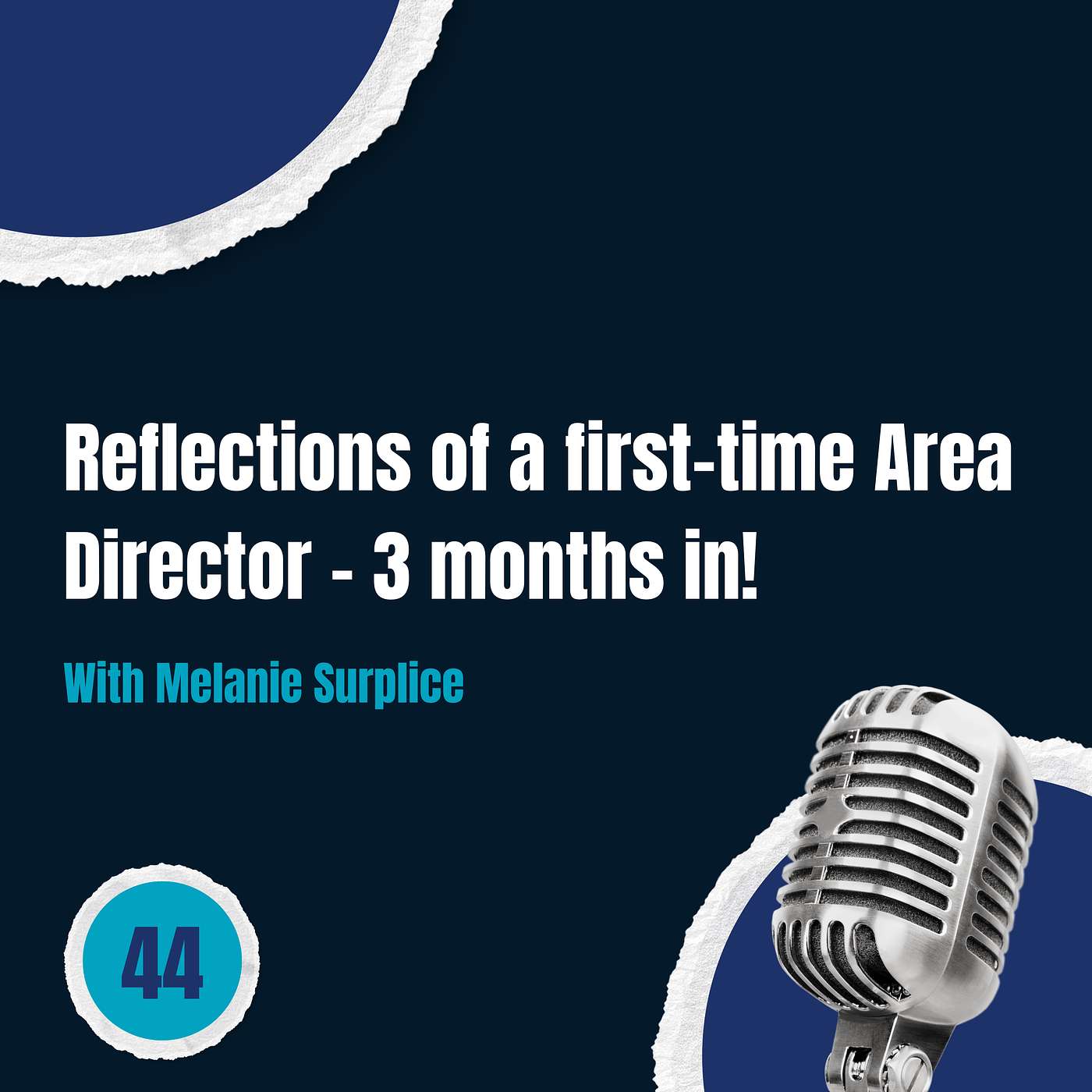 Episode 44: Reflections of a first-time Area Director - 3 months in!