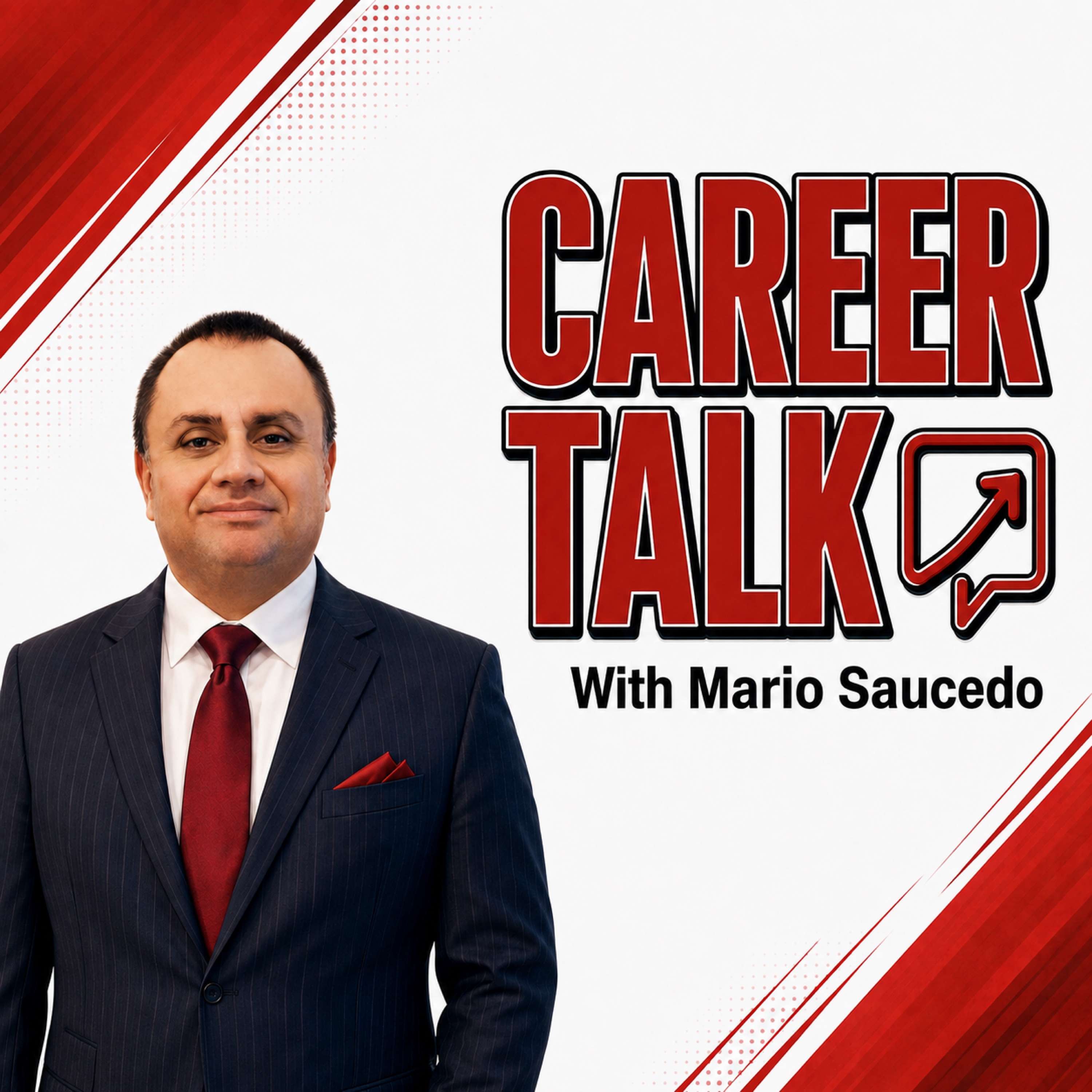 Career Talk With Mario Saucedo podcast artwork
