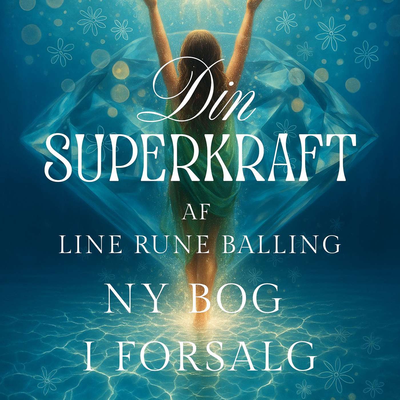 Din superkraft - Aktiveringer af Line Rune Balling