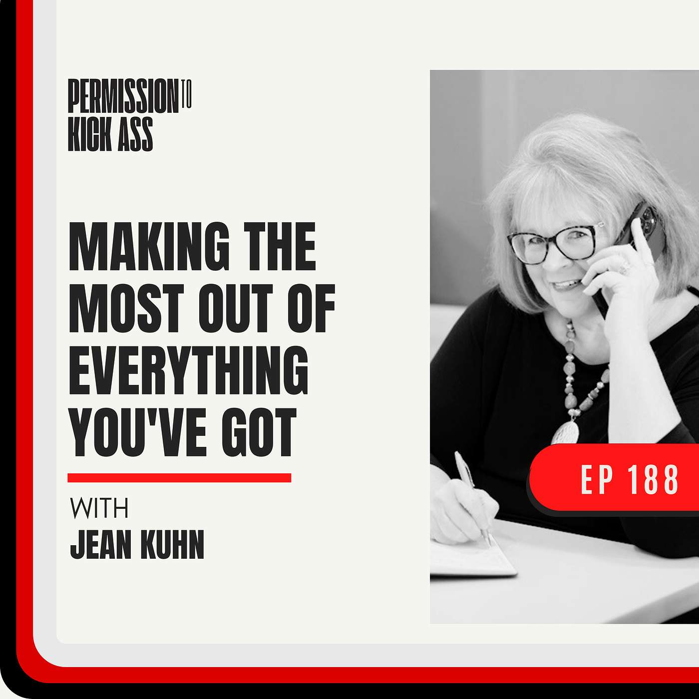 Making the most out of everything you've got with Jean Kuhn