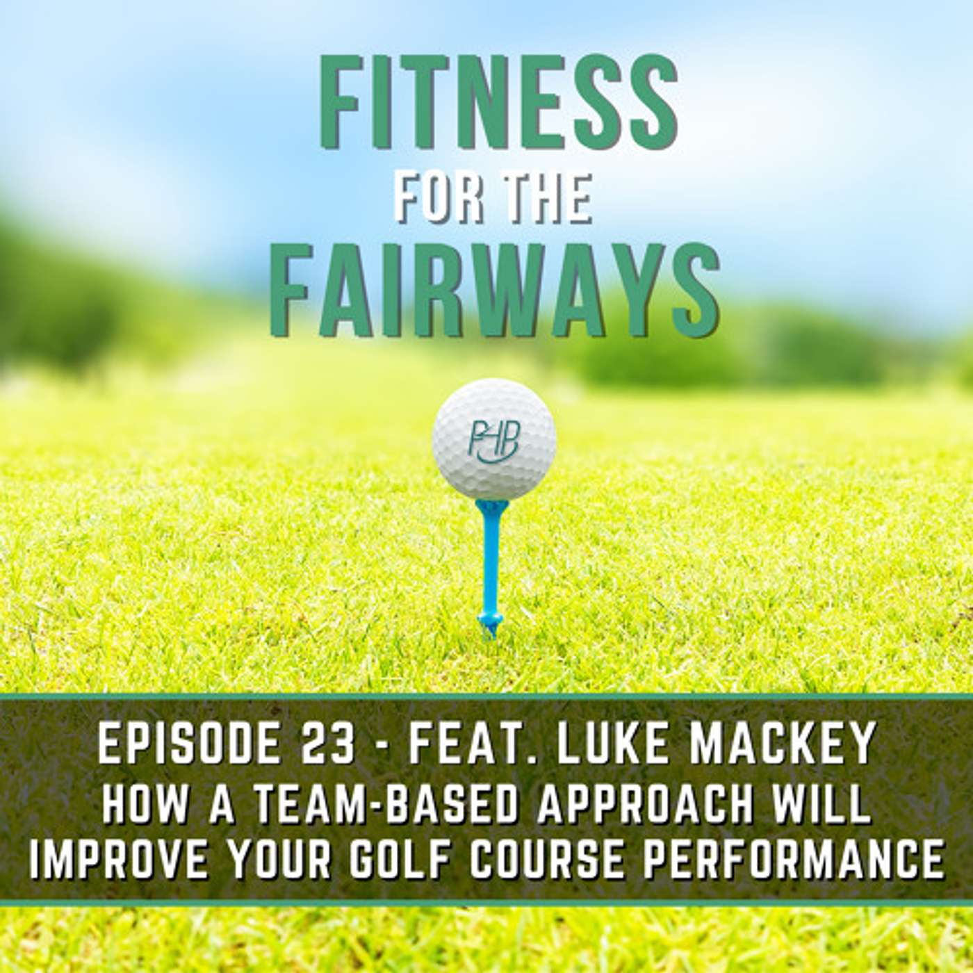 Episode 23 - How a Team-Based Approach Will Improve Your Golf Course Performance episode artwork