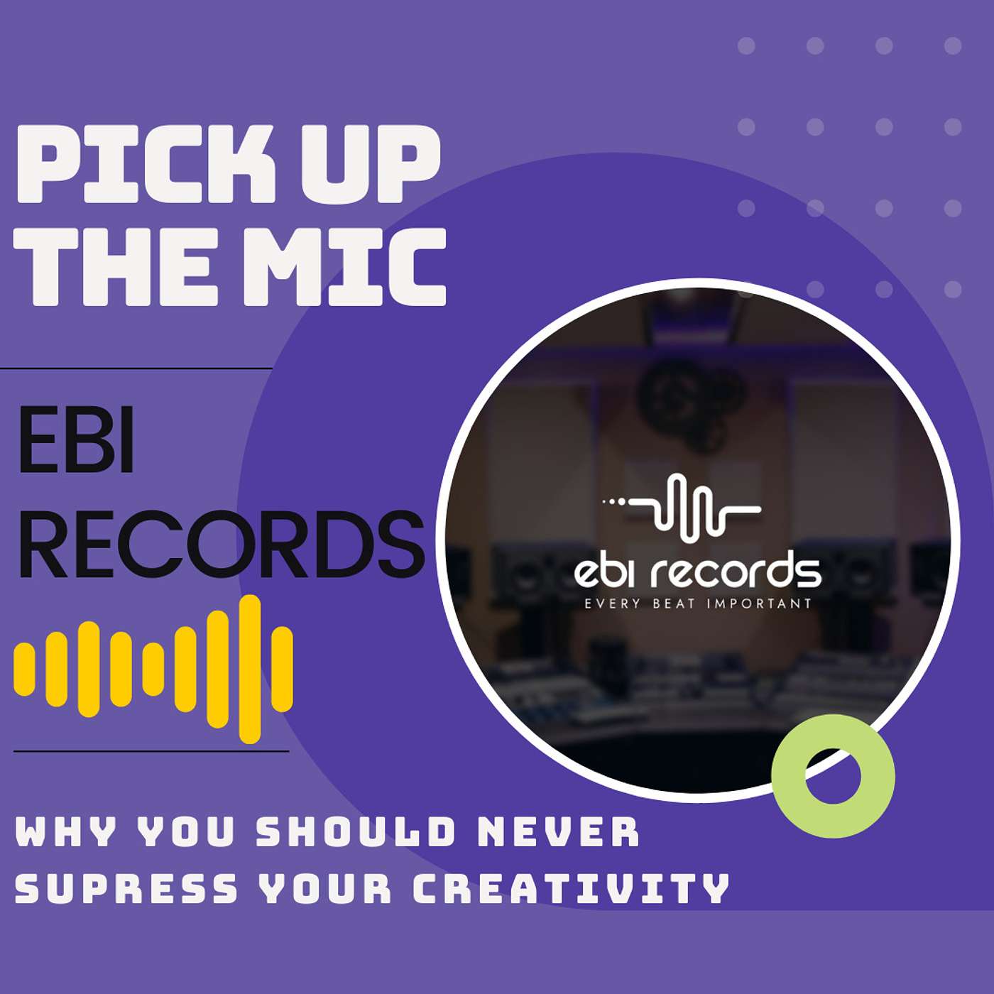 Episode 10 - Why We Should Never Suppress Your Creativity (With EBI Records)