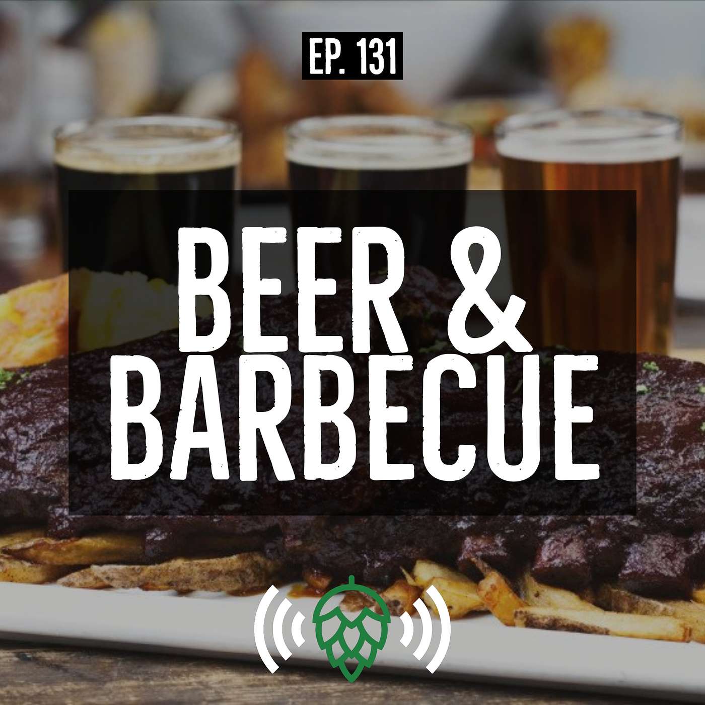 E131: Cold brews and BBQ.  Pairing craft beer with your smoked meats