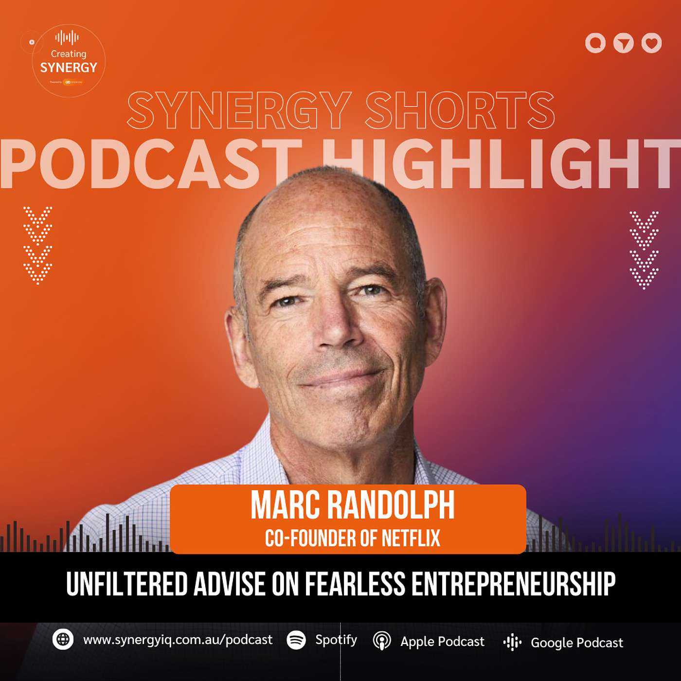 Synergy Shorts #1: Marc Randolph, Co-Founder of Netflix Unfiltered Advise on Fearless Entrepreneurship