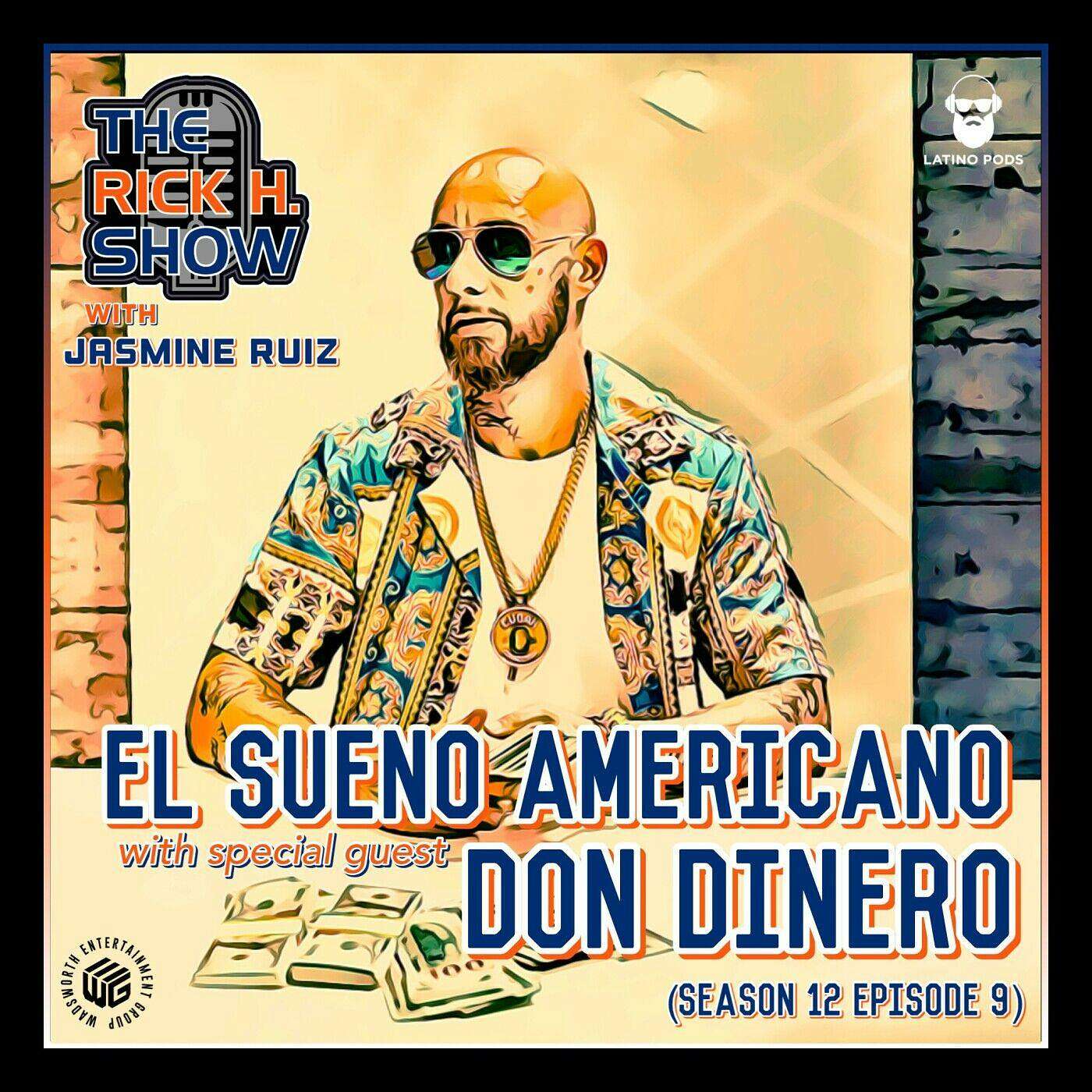 El Sueño Americano with special guest Don Dinero (Season 12 Episode 9)