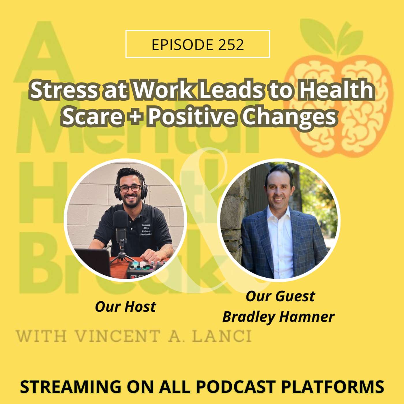 #252: Stress at Work Leads to Health Scare + Positive Changes with Bradley Hamner episode artwork