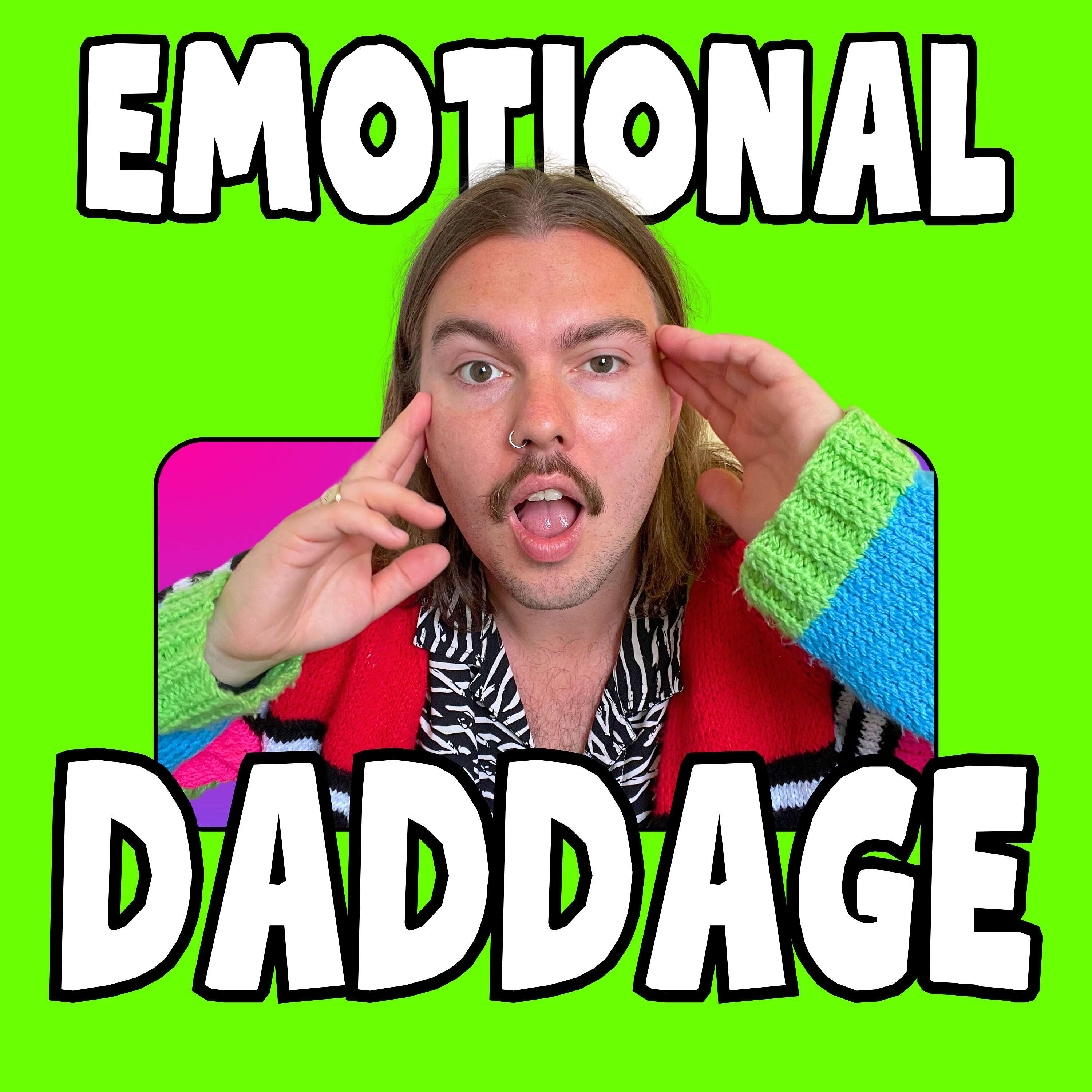Emotional Daddage