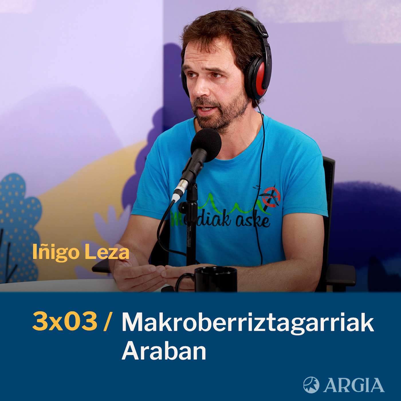 Egonarria 3x03: Makro-berriztagarriak Araban | Iñigo Leza episode artwork