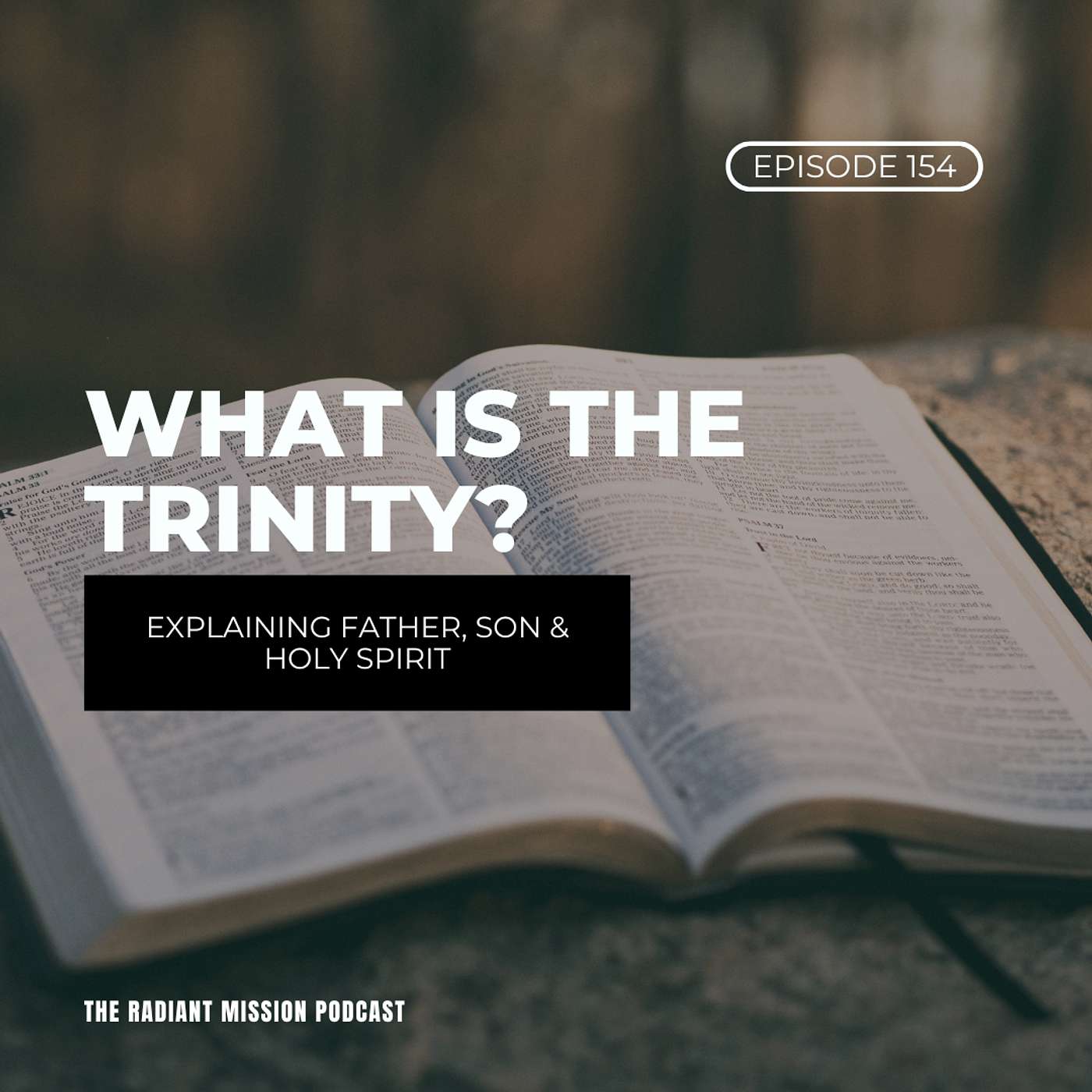 154. What Is the Trinity? Explaining Father, Son & Holy Spirit