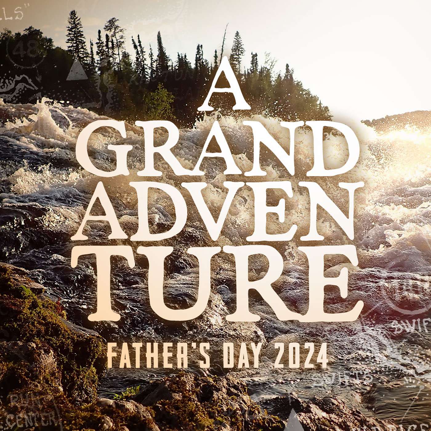 A Grand Adventure • Father's Day 2024