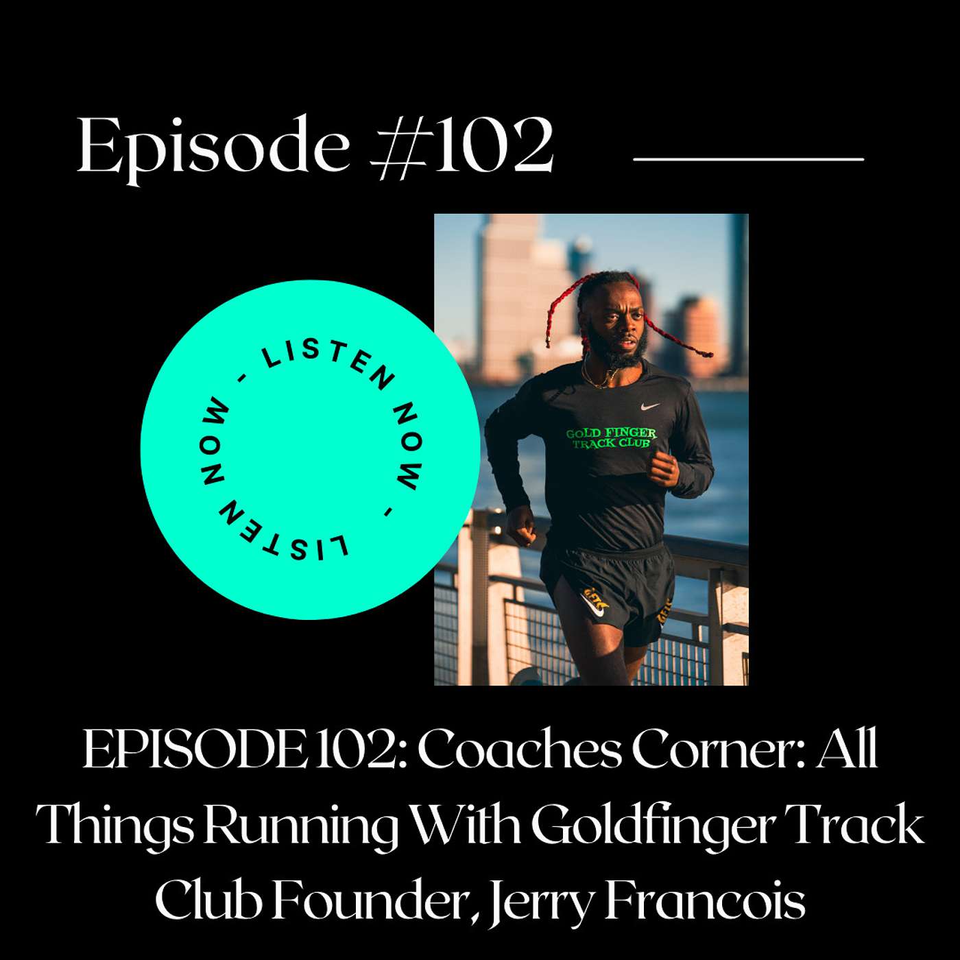 Coaches Corner: All Things Running With Goldfinger Track Club Founder, Jerry Francois