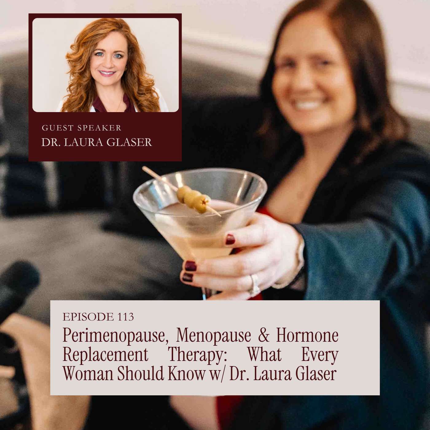 Perimenopause, Menopause & Hormone Replacement Therapy: What Every Woman Should Know w/ Dr. Laura Glaser episode artwork