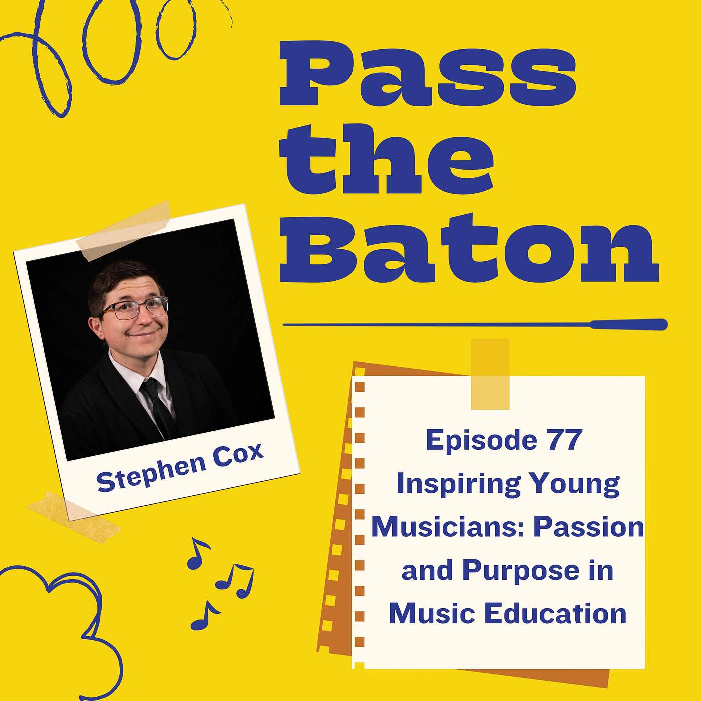 77 - Inspiring Young Musicians: Passion and Purpose in Music Education, featuring Stephen Cox episode artwork