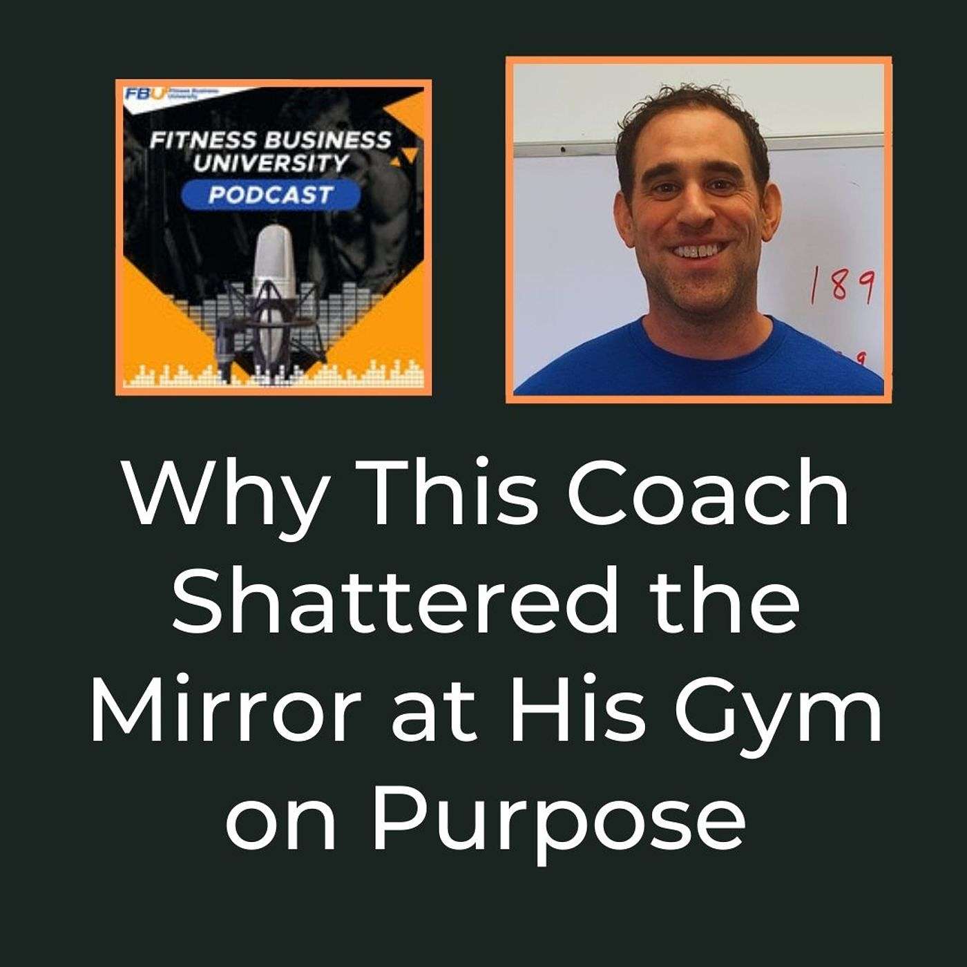 Why This Coach Shattered the Mirror at His Gym on Purpose