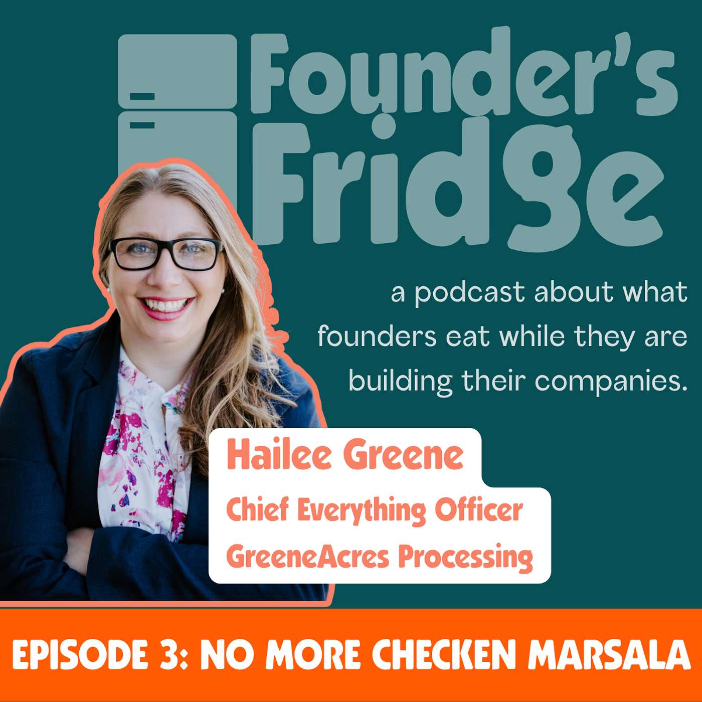 Episode 3: No More Chicken Marsala with Hailee Greene, Chief Everything Officer at GreeneAcres Processing