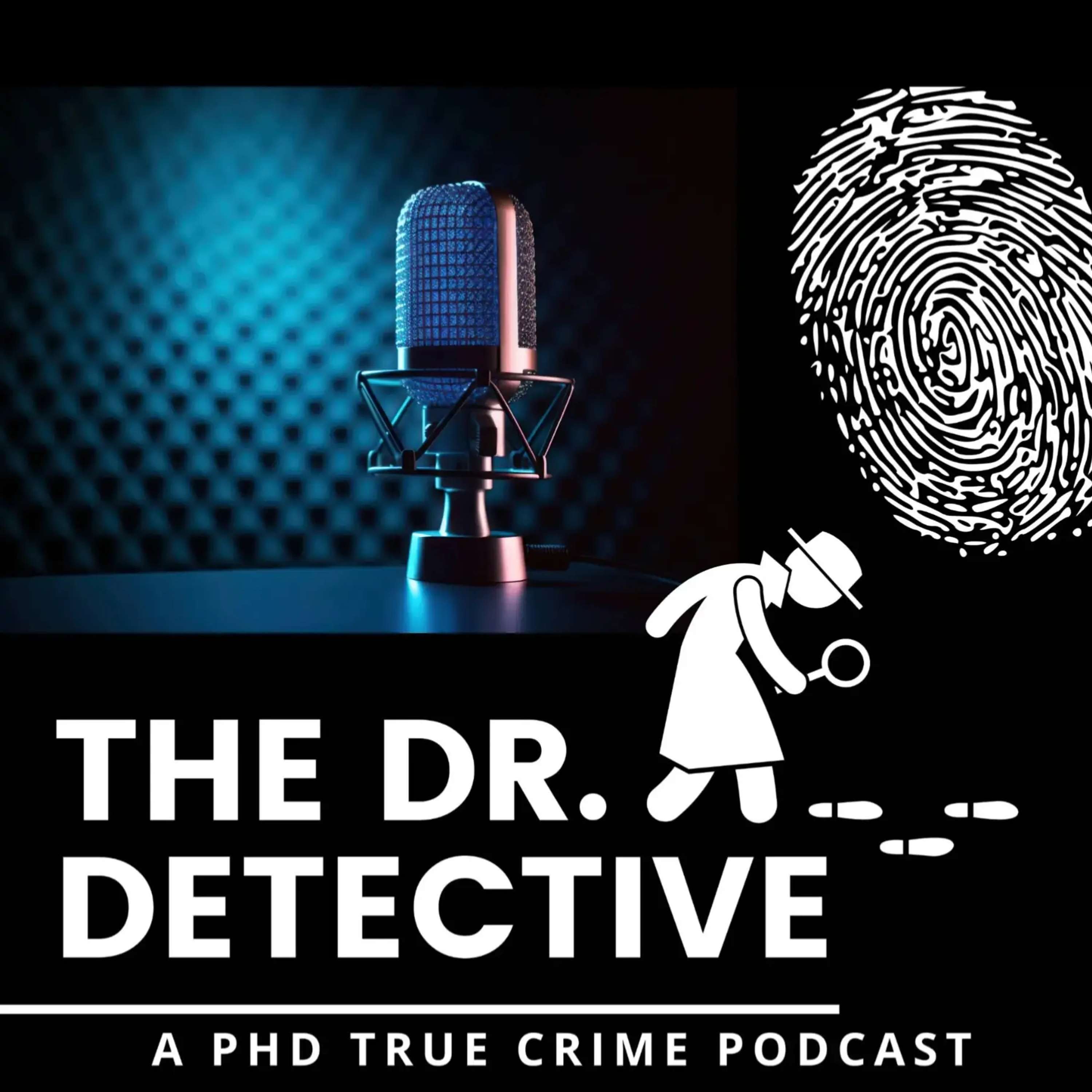 The Dr. Detective (a PhD True Crime Podcast) cover art