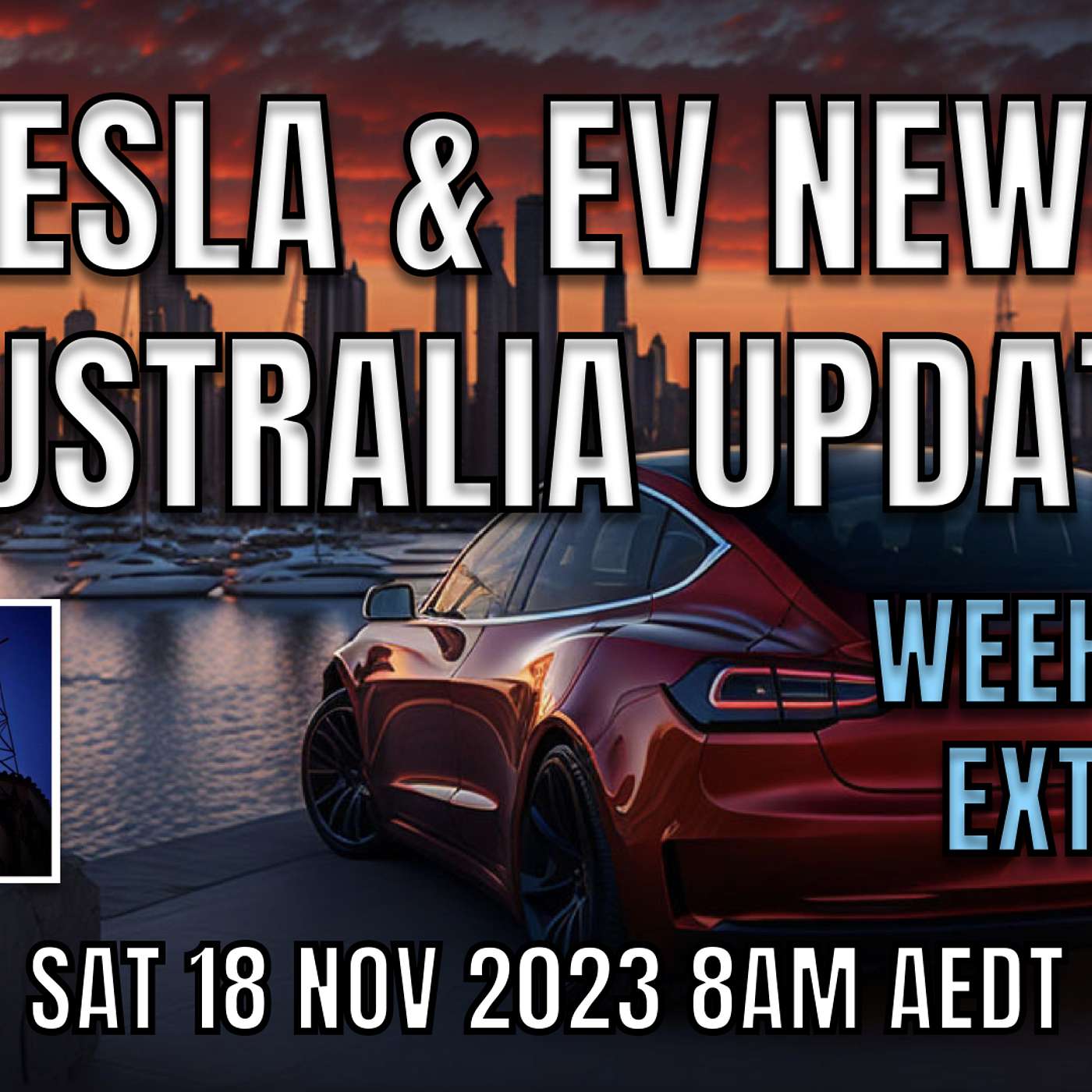 Tesla and Electric Vehicle News Update Roundup Australia | Sat Extra! | 18 Nov 2023