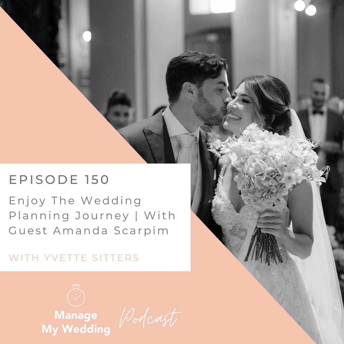 Enjoy The Wedding Planning Journey | With Guest Amanda Scarpim MMW150