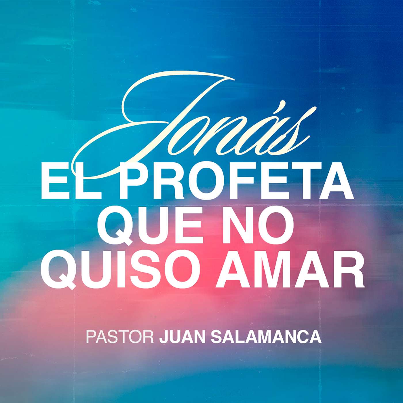 Jonás, el profeta que no quiso amar | Pr. Juan Salamanca episode artwork