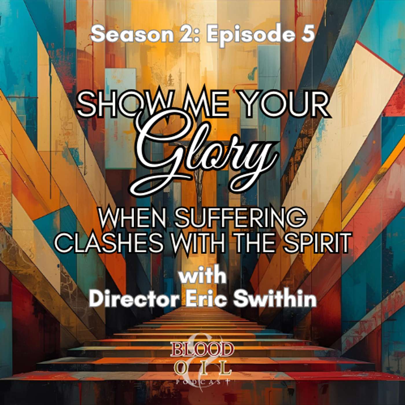 Show Me Your Glory | When Suffering Clashes with the Spirit with Eric Swithin