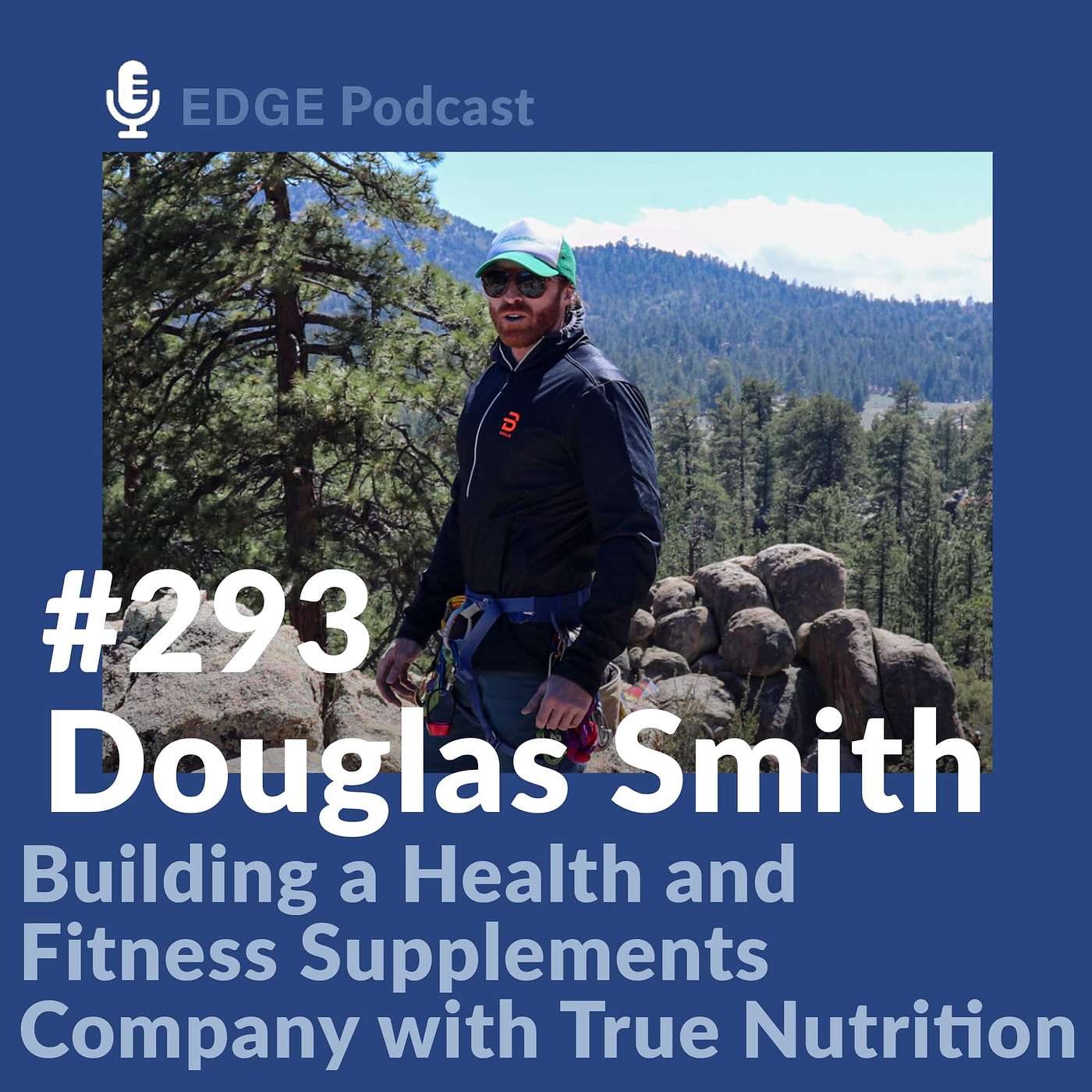 Sports Nutrition and Building a Global Brand with Douglas Smith Co-Founder and CEO of True Nutrition